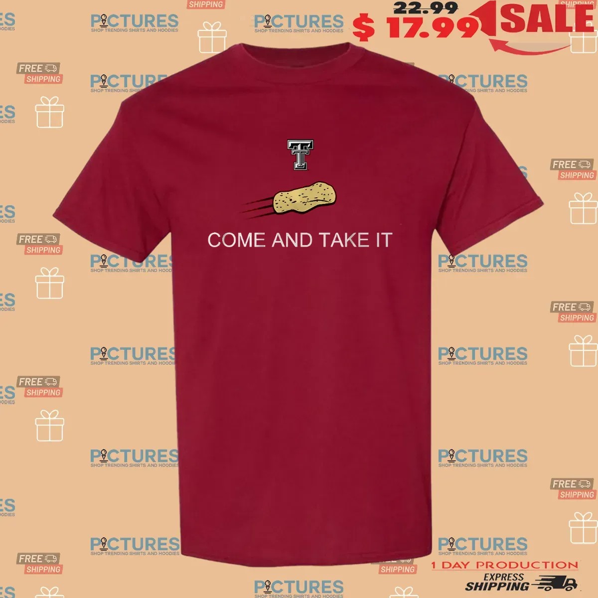 Texas Tech Red Raiders Come And Take The Tortillas T Shirt