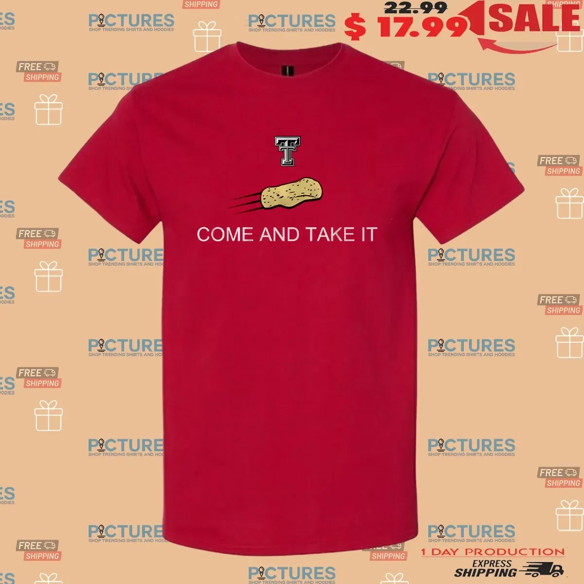 Texas Tech Red Raiders Come And Take The Tortillas T Shirt