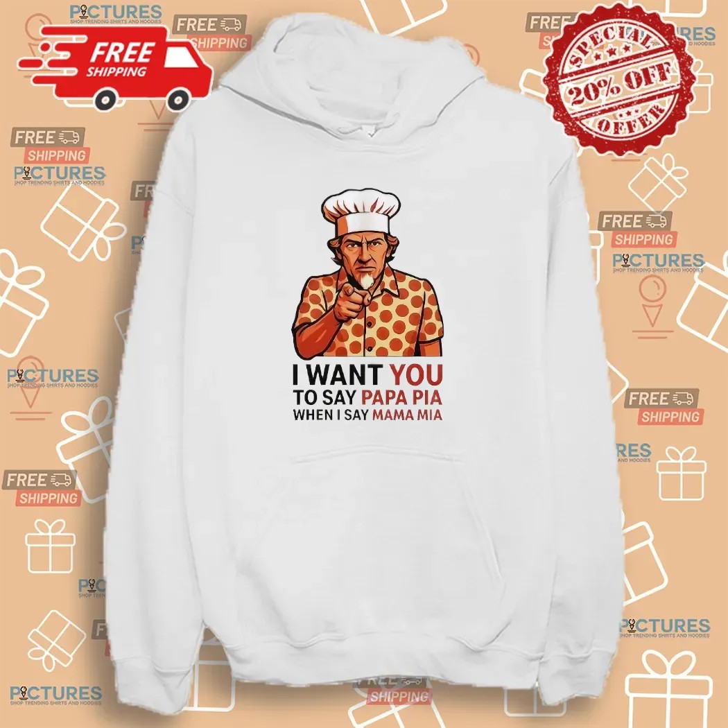 Tony Pepperoni I Want You To Say Papa Pia When I Say Mama Mia Uncle Sam Parody T Shirt Tony Pepperoni I Want You To Say Papa Pia When I Say Mama Mia Uncle Sam Parody T Shirt