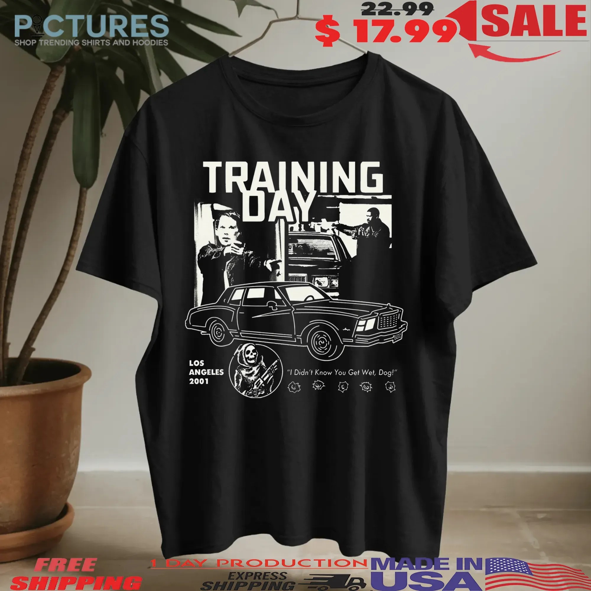 Training Day Los Angeles 2001 I Didn't Know You Get Wet Dog Graphic T Shirt