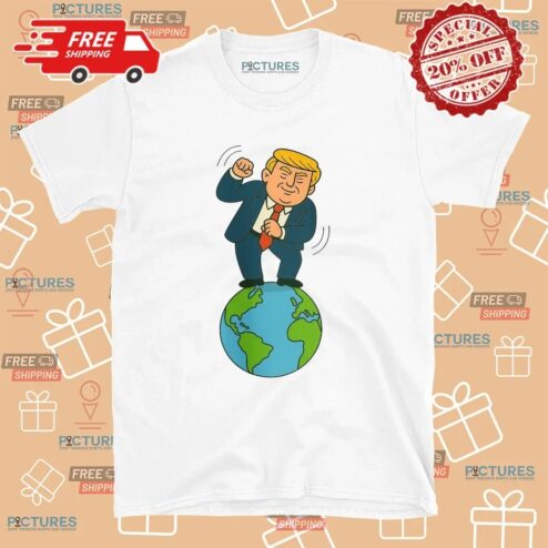 Trump Dancing On Top Of The World T Shirt