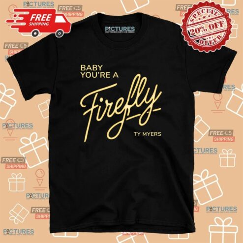 Ty Myers Hill Concert Baby You’re A Firefly T Shirt
