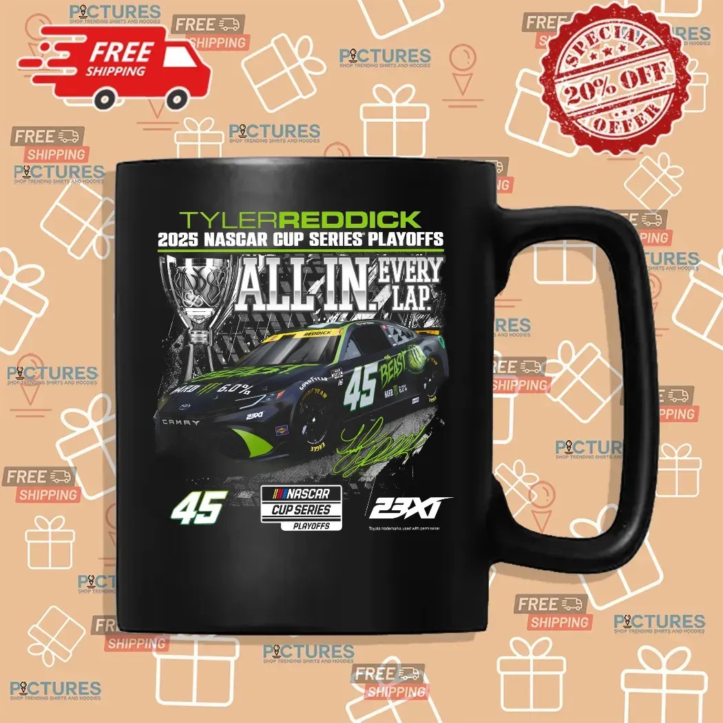 Tyler Reddick Checkered Flag Sports 2025 NASCAR Cup Series Playoffs All In Every Lap The Beast Signature T Shirt