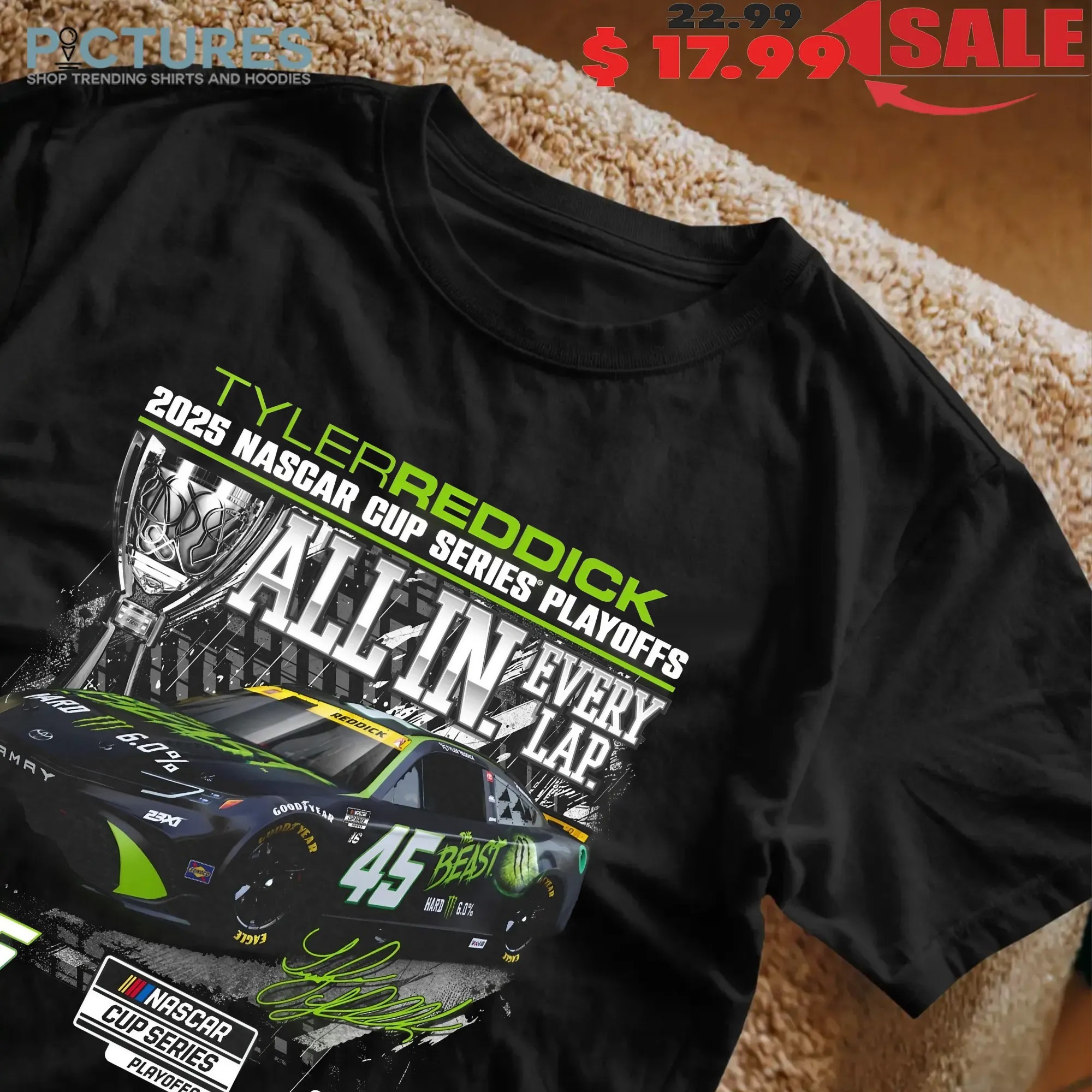 Tyler Reddick Checkered Flag Sports 2025 NASCAR Cup Series Playoffs All In Every Lap The Beast Signature T Shirt