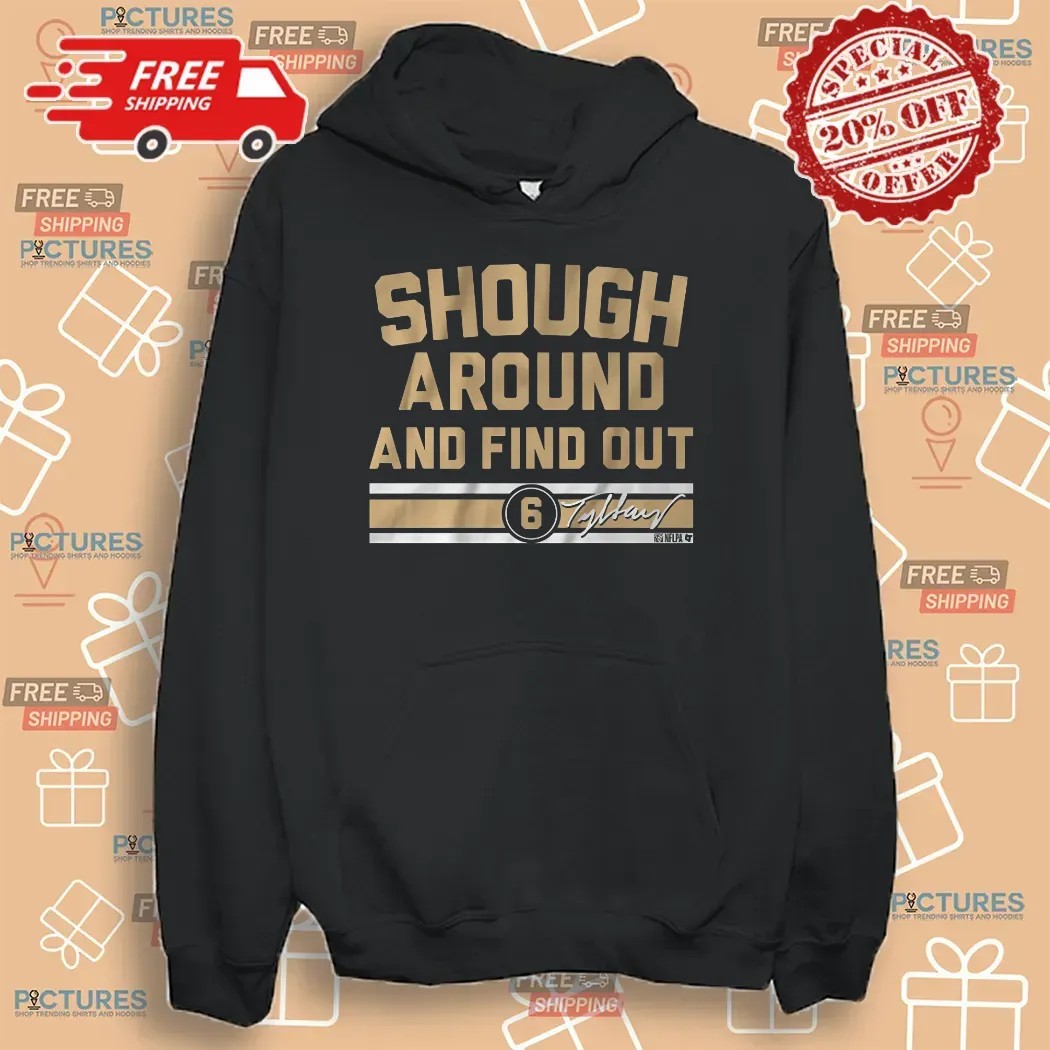 Tyler Shough Around and Find Out Number 6 Signature T Shirt