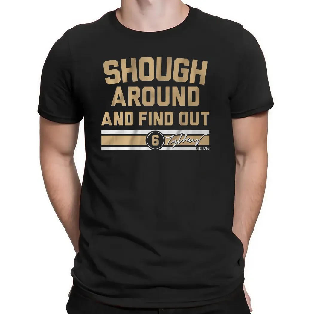 Tyler Shough Around and Find Out Number 6 Signature T Shirt
