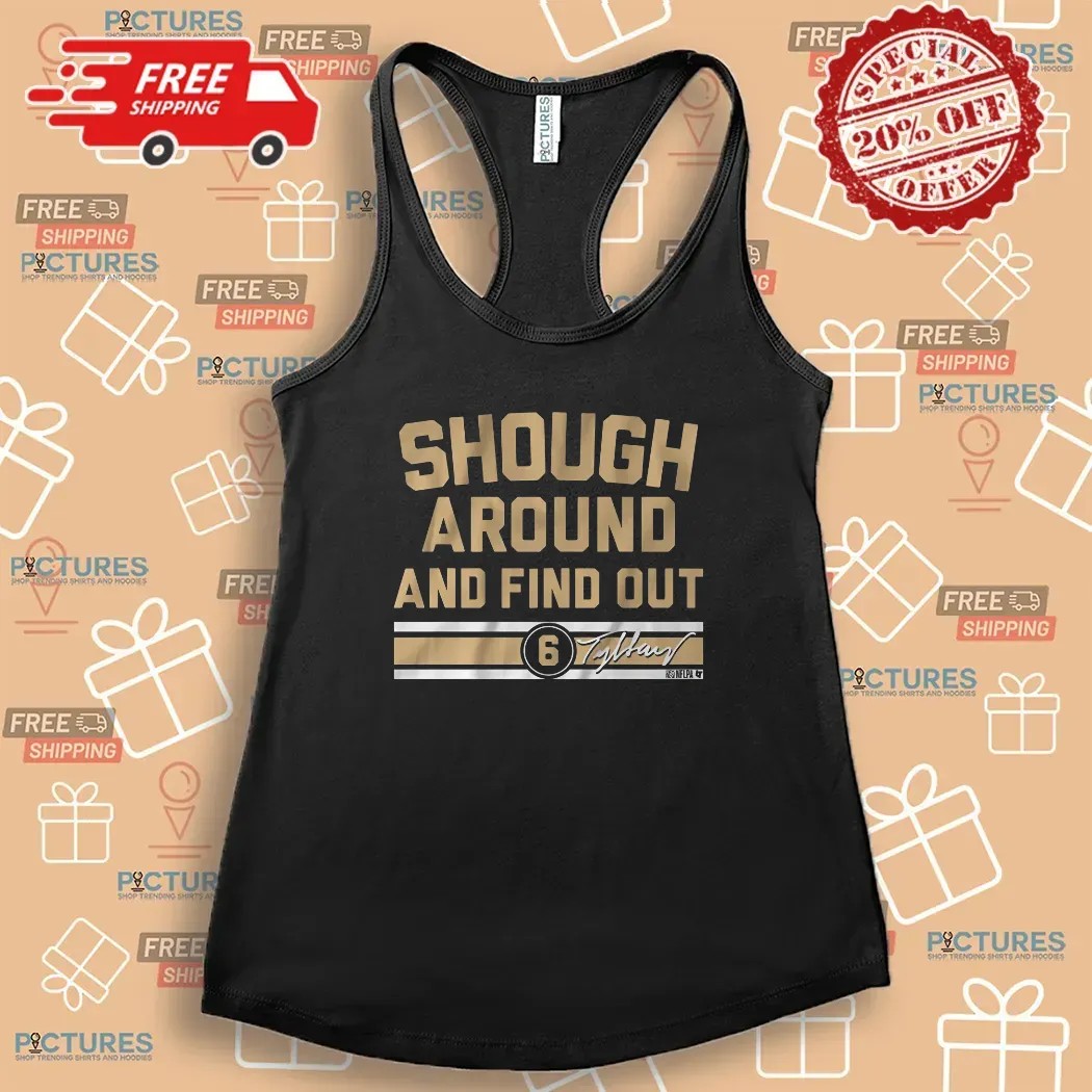 Tyler Shough Around and Find Out Number 6 Signature T Shirt