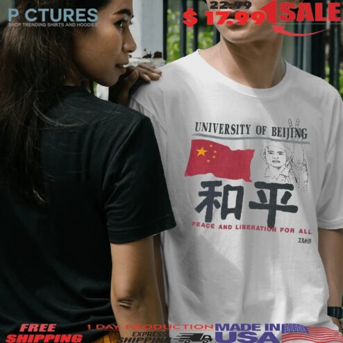 University Of Beijing Peace And Liberation For All Remember T Shirt