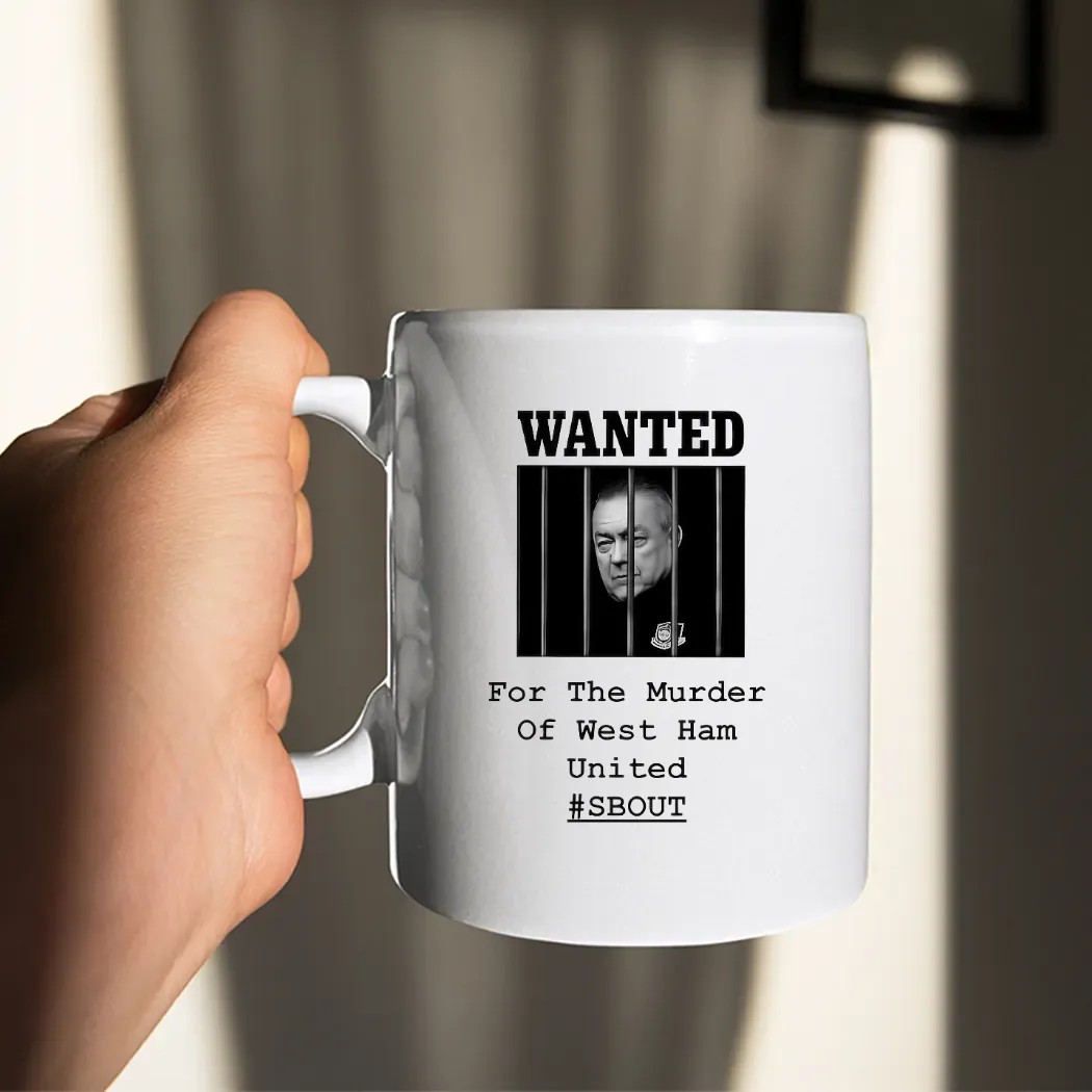 Wanted For The Murder Of West Ham United SBOUT T Shirt