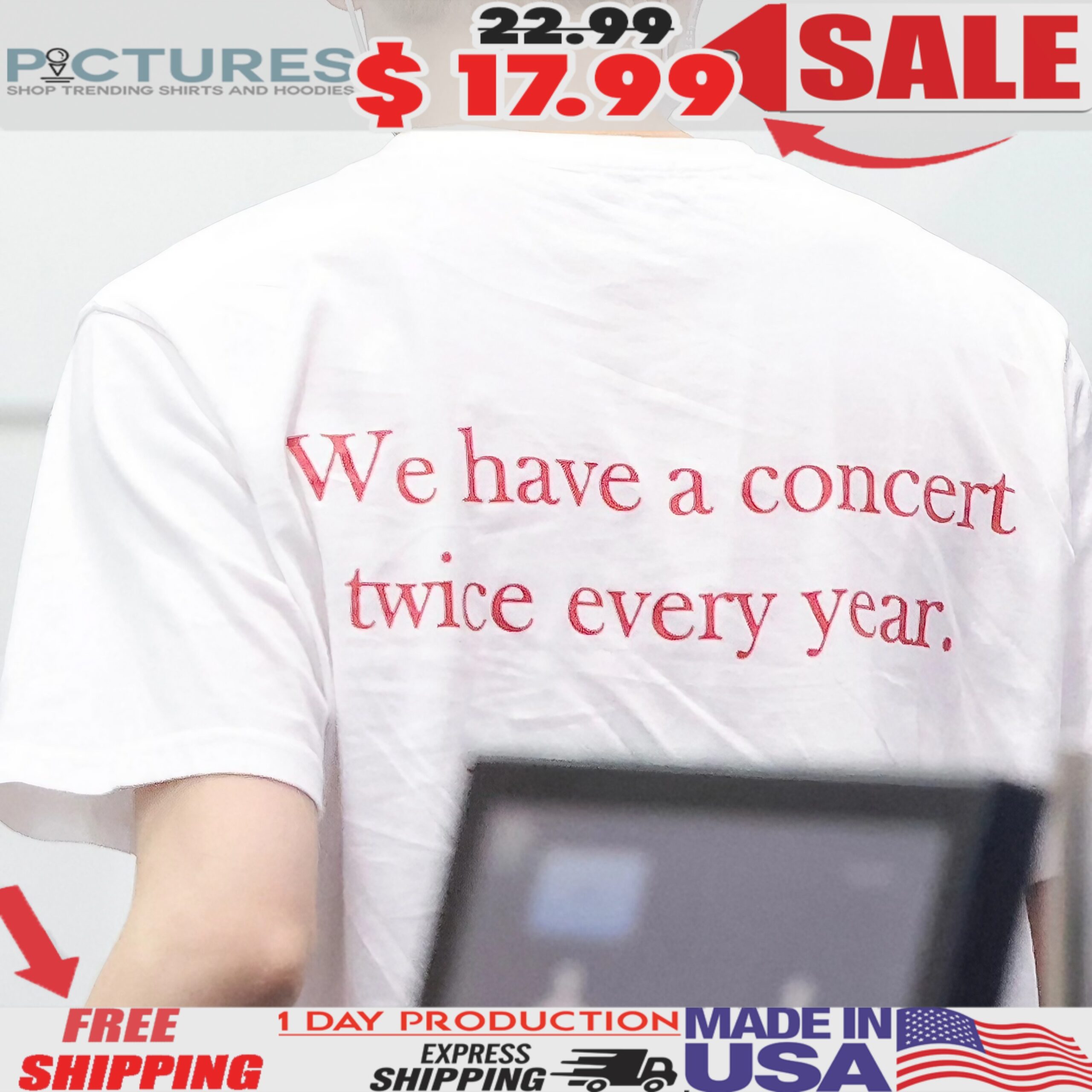 We Have Concert Twice Every Year T Shirt