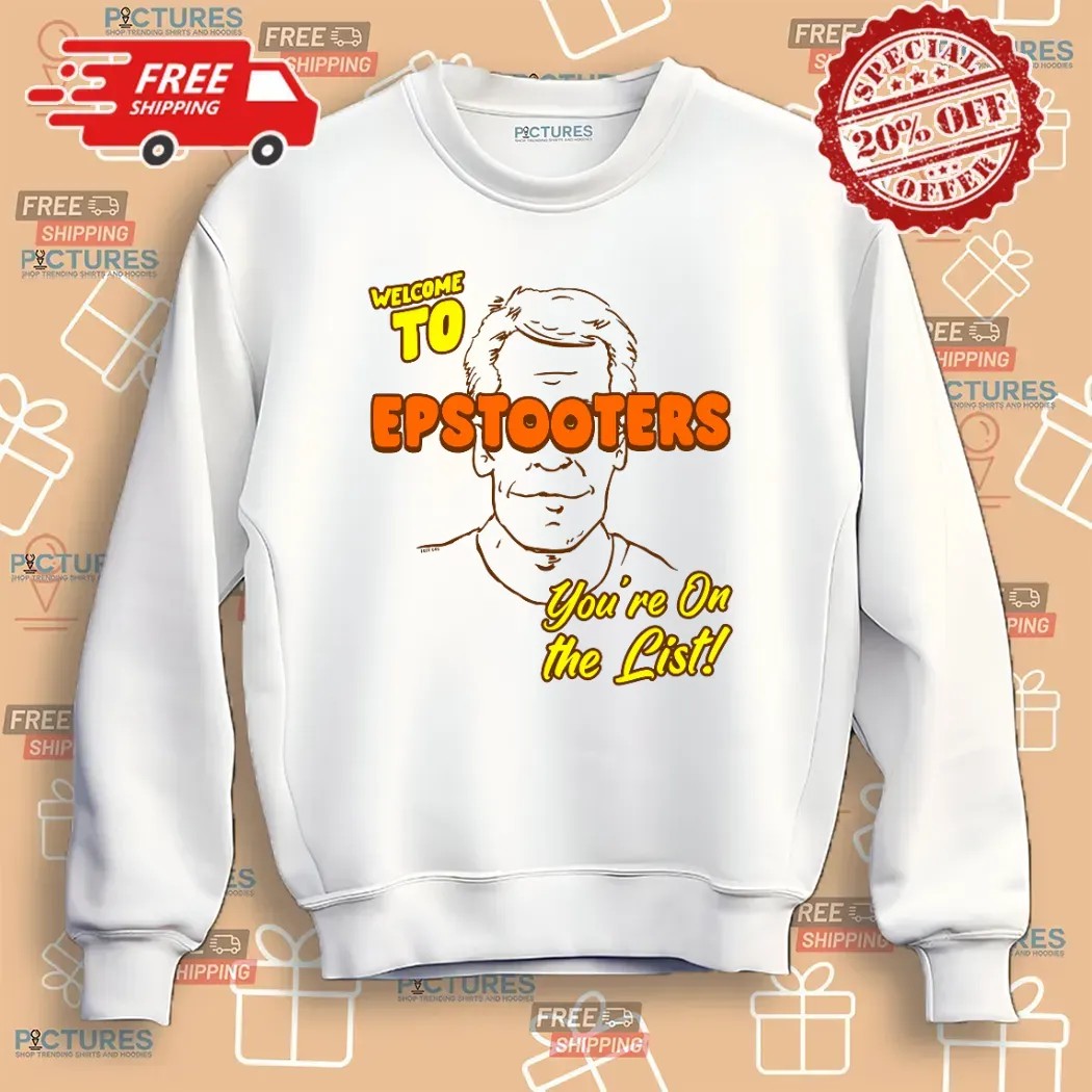 Welcome To Epstooters You're On The List Jeffrey Epstein Graphic T Shirt