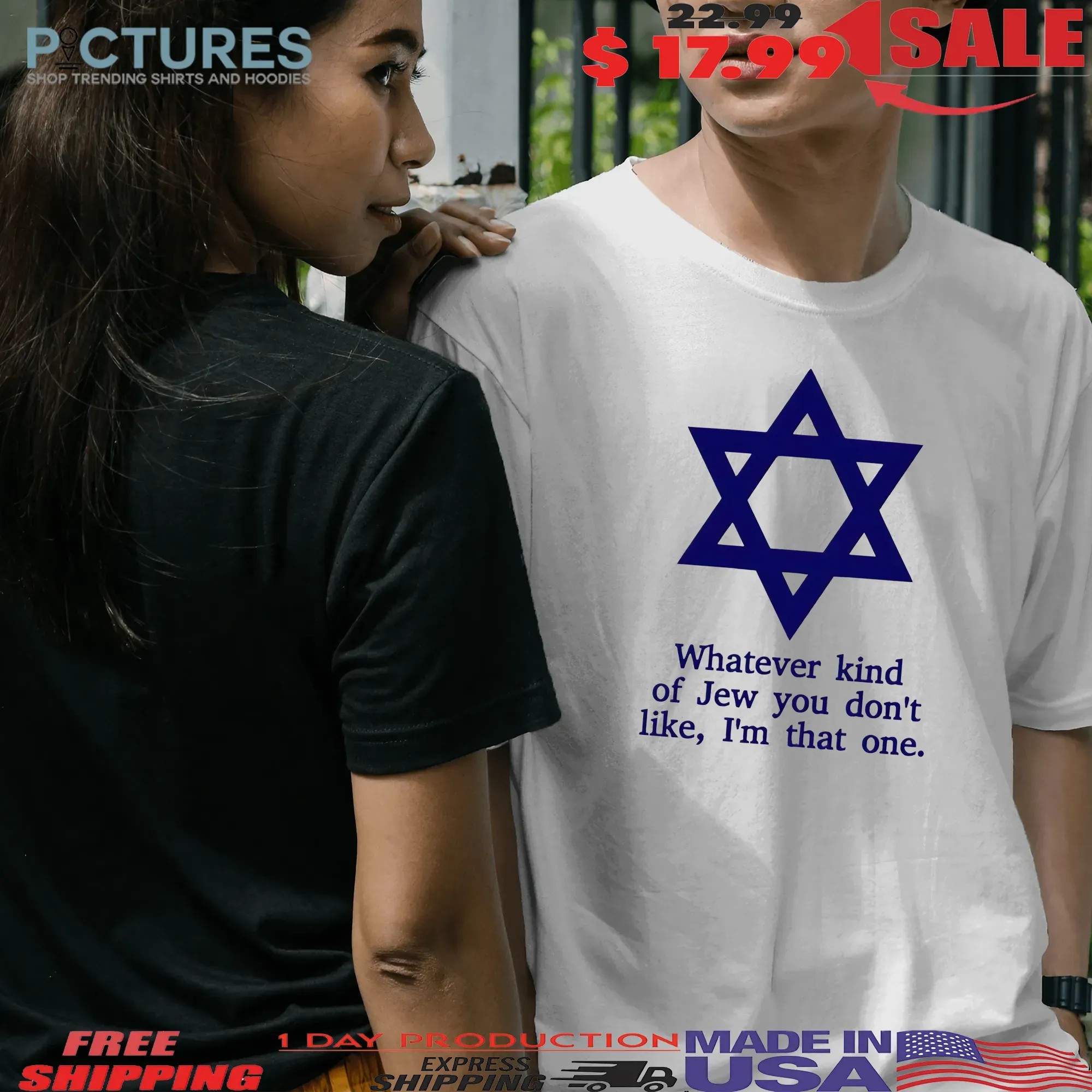 What Ever Kind Of Jew You Don't Like I'm That One T Shirt