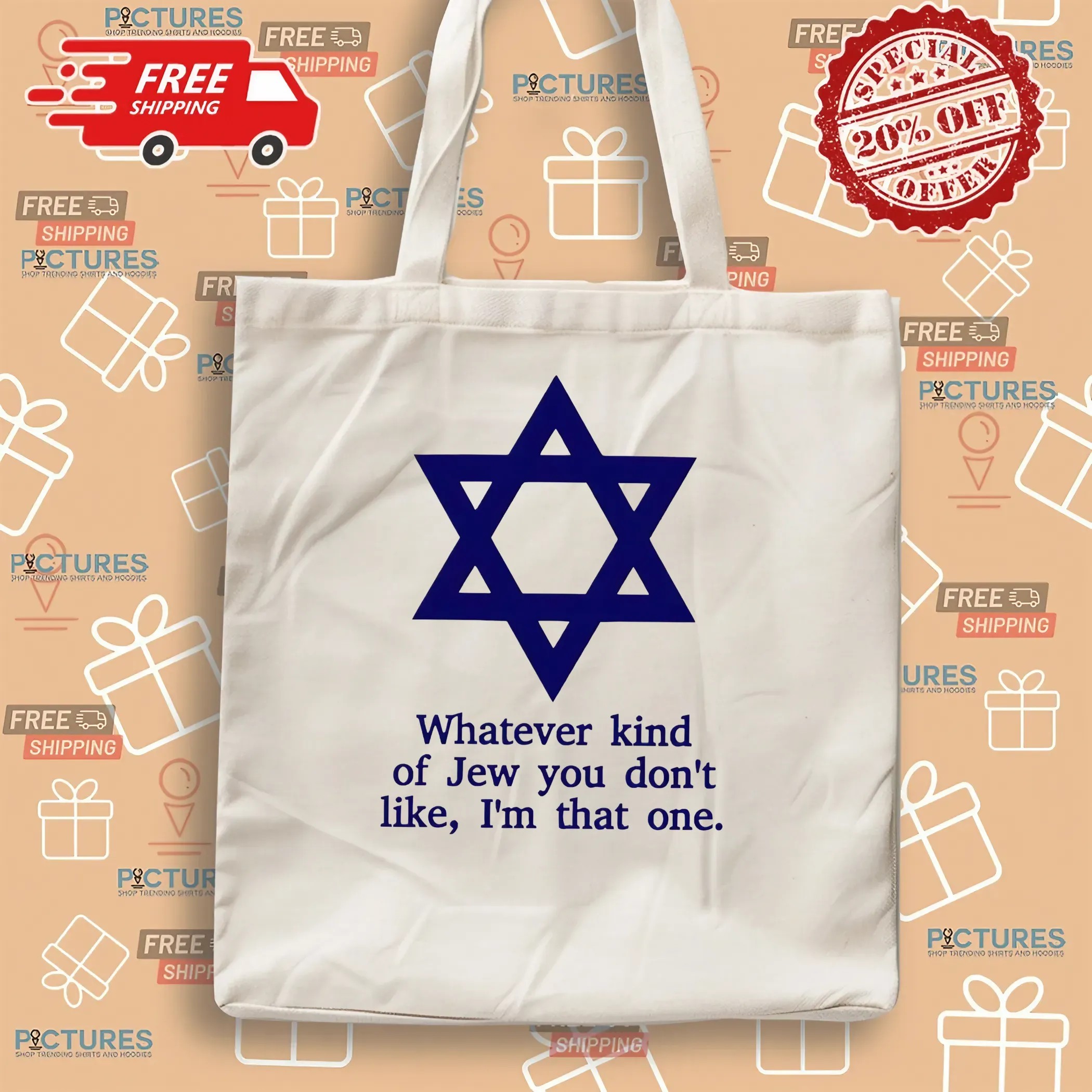 What Ever Kind Of Jew You Don't Like I'm That One T Shirt