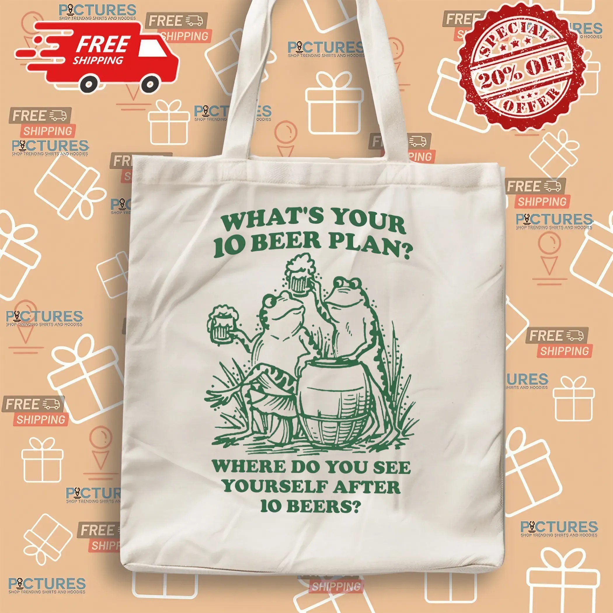What's Your 10 Beer Plan Where Do You See Yourself After 10 Beers Frogs T Shirt