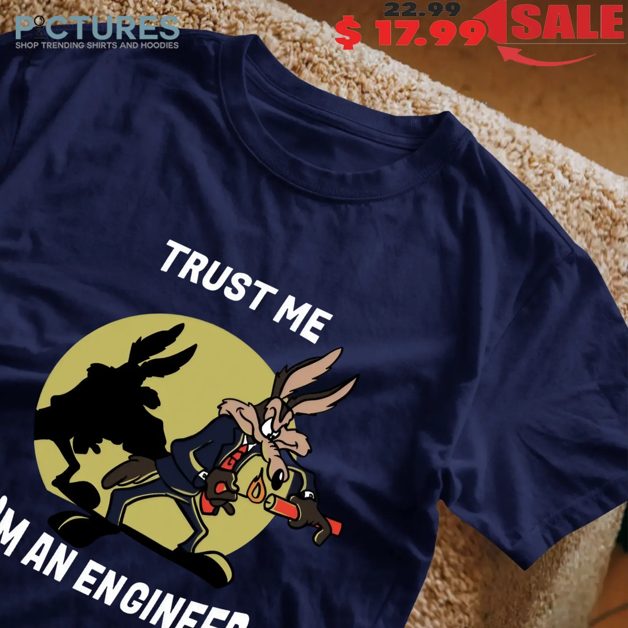 Wile E Coyote Trust Me I'm An Engineer Cartoon Meme T Shirt