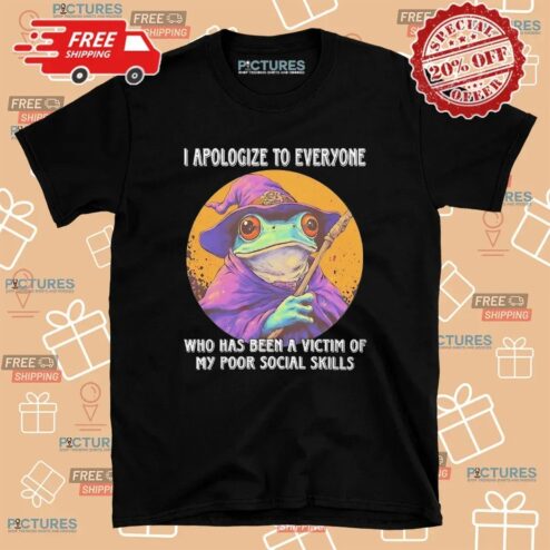 Wizard Frog I Apologize To Everyone Who Has Been A Victim Of My Poor Social Skills Meme T Shirt