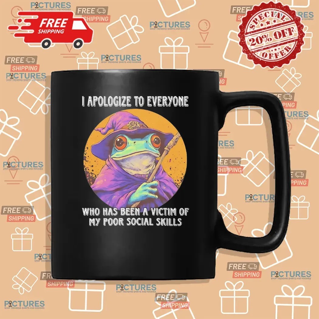 Wizard Frog I Apologize To Everyone Who Has Been A Victim Of My Poor Social Skills Meme T Shirt