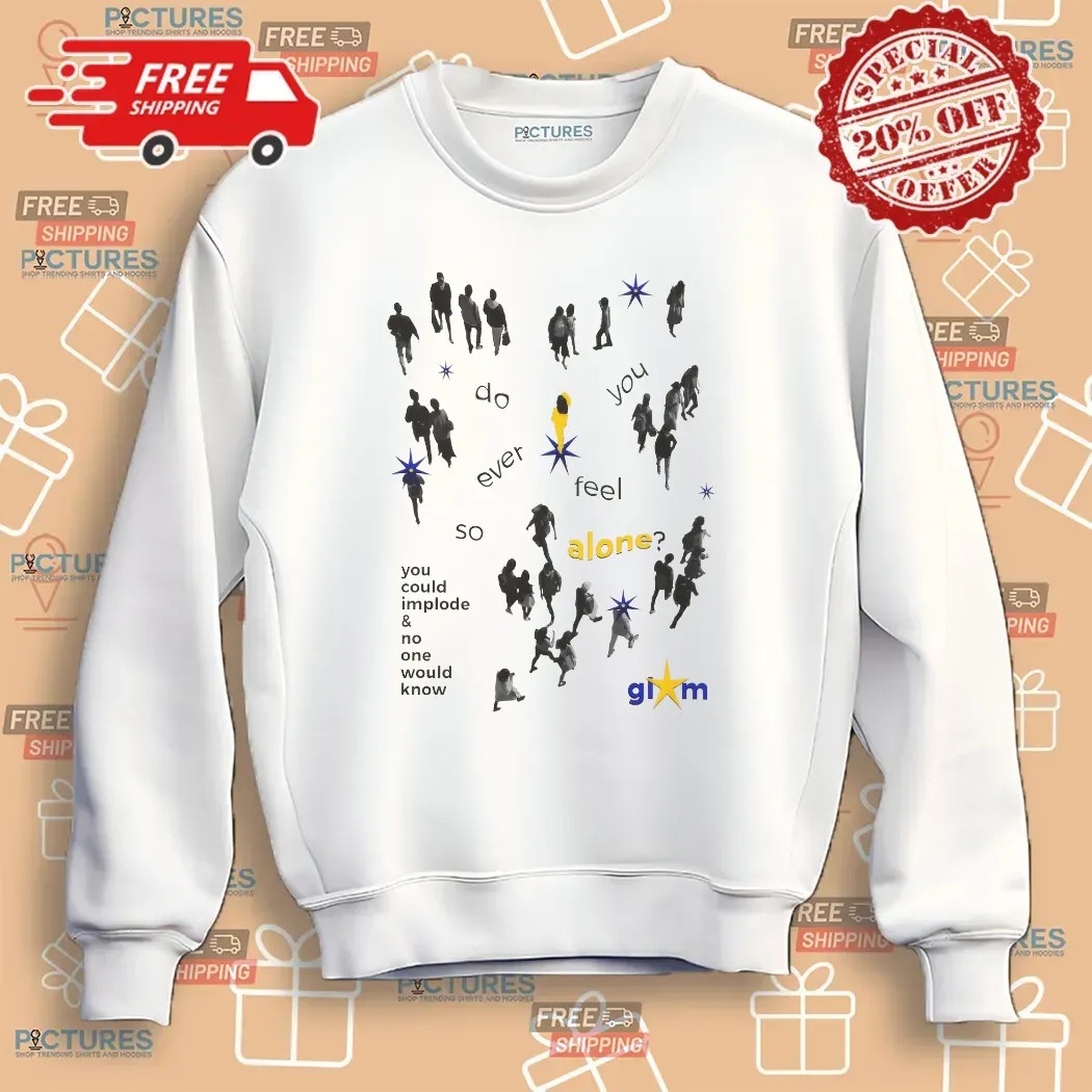 You Could Implode And No One Would Know Glum T Shirt