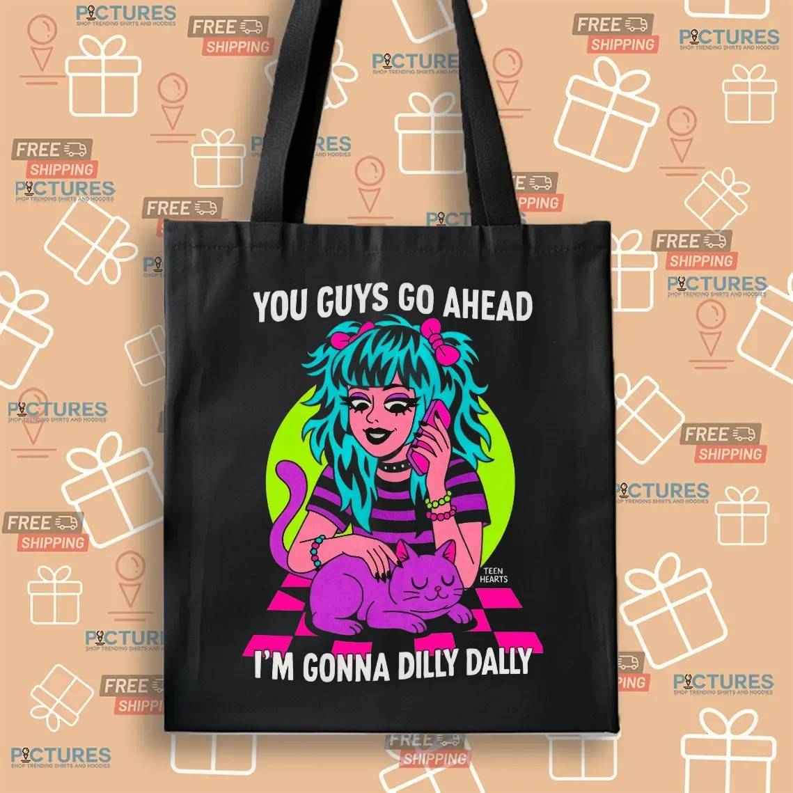 You Guys Go Ahead I'm Gonna Dilly Dally Graphic T Shirt