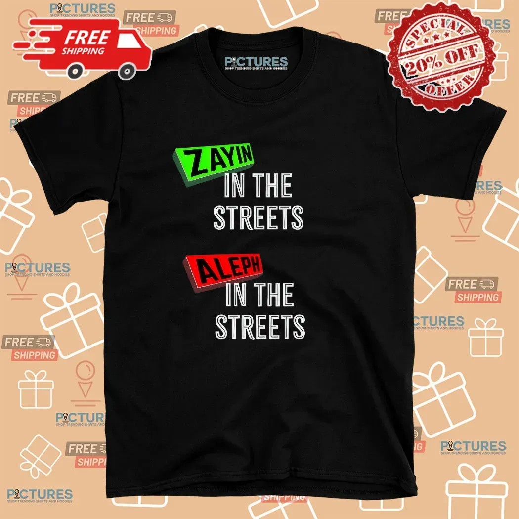 Zayin In The Streets Aleph In The Streets T Shirt