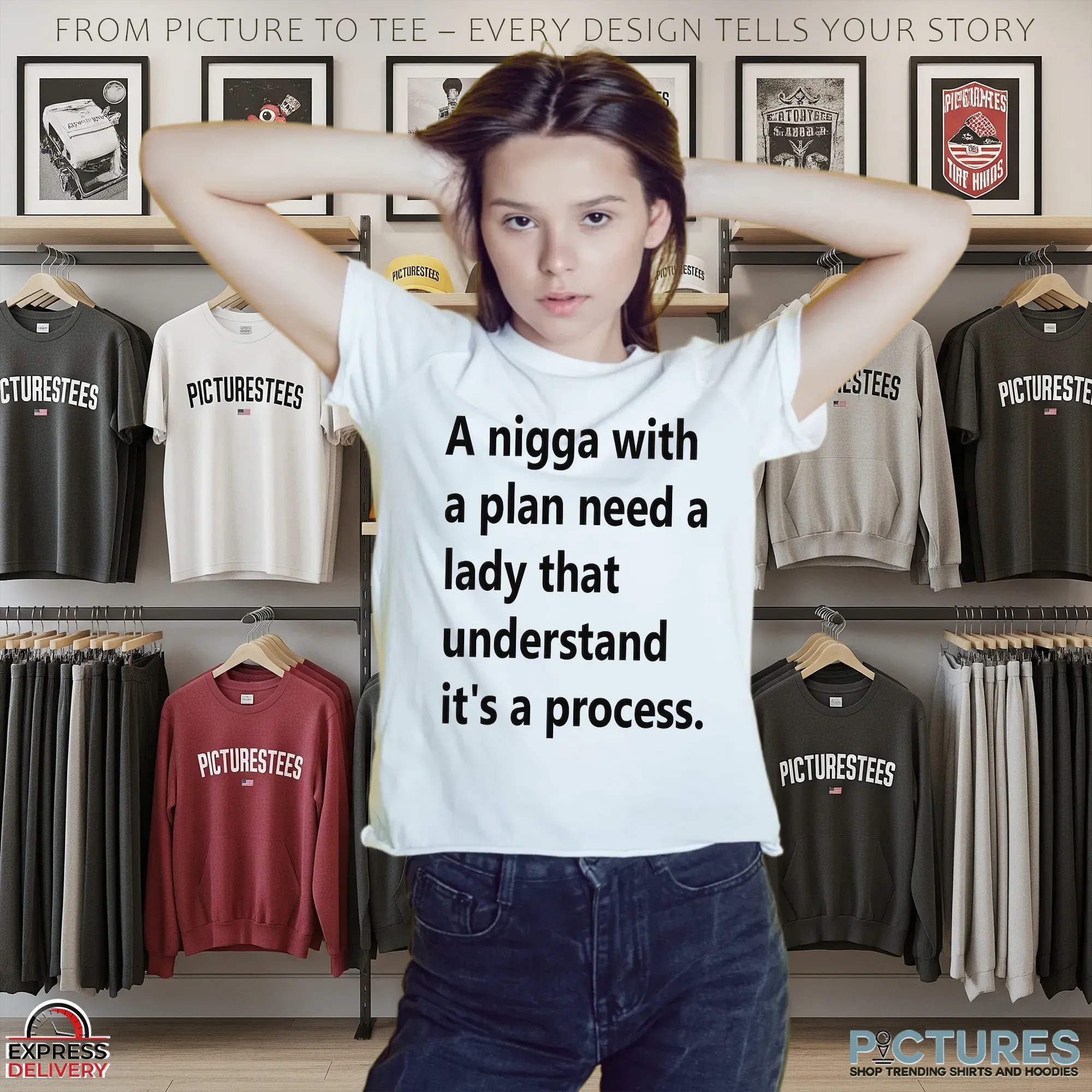 A Nigga With A Plan Need A Lady That Understands It's A Process T Shirt