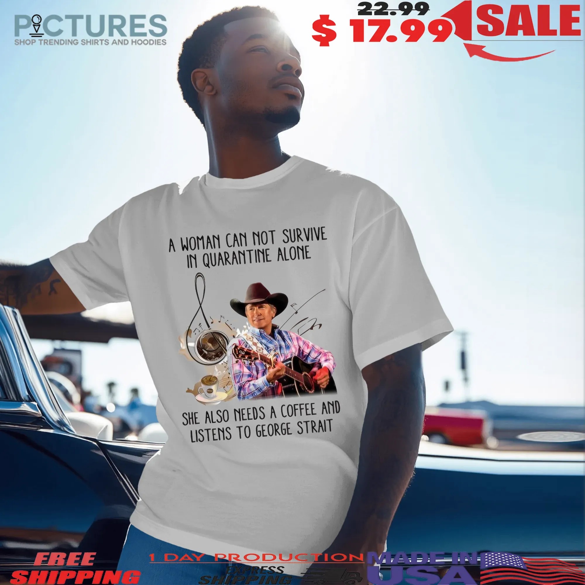 A Woman Can Not Survive In Quarantine Alone She Also Needs A Coffee And Listens To George Strait Vintage Music T Shirt