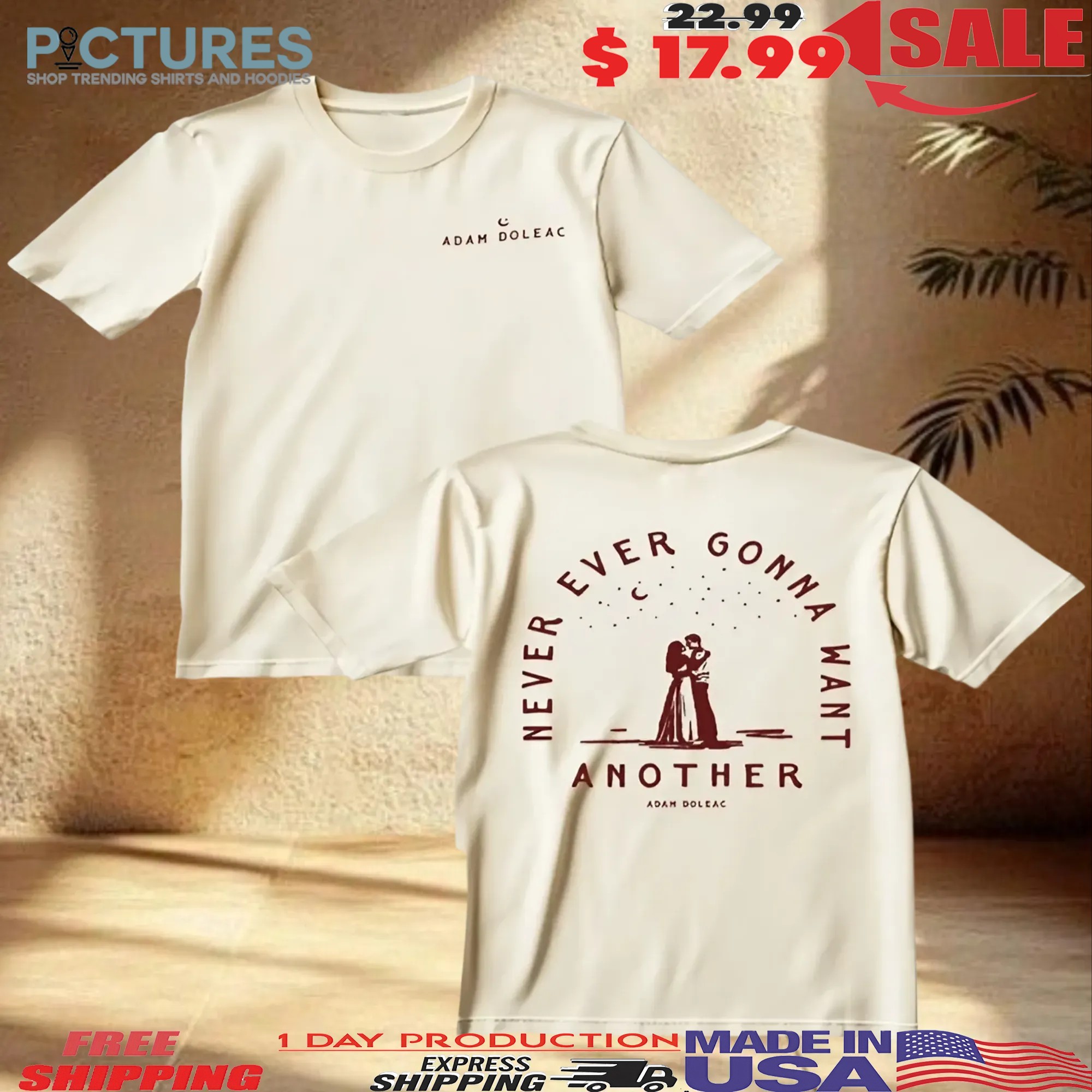 Adam Doleac Never Ever Gonna Want Another Double Sided T Shirt