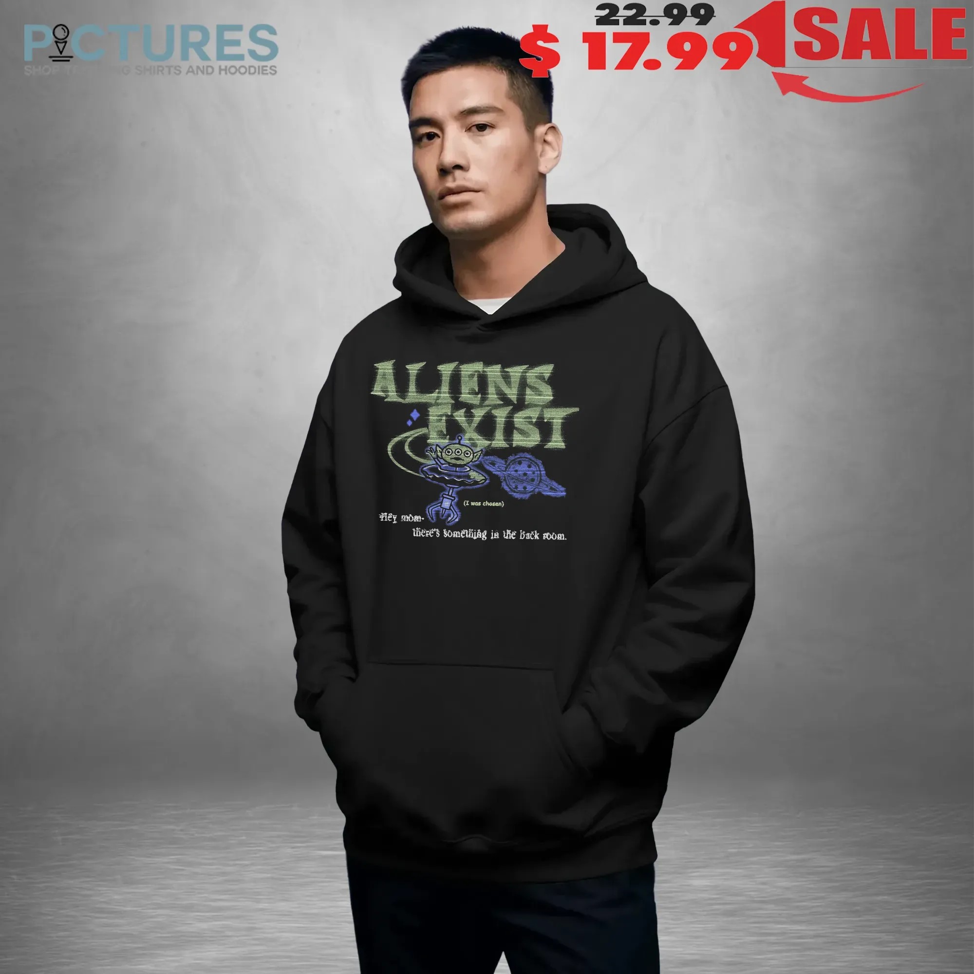 Aliens Exist Hey Mom There's Something In The Back Room Halloween T Shirt
