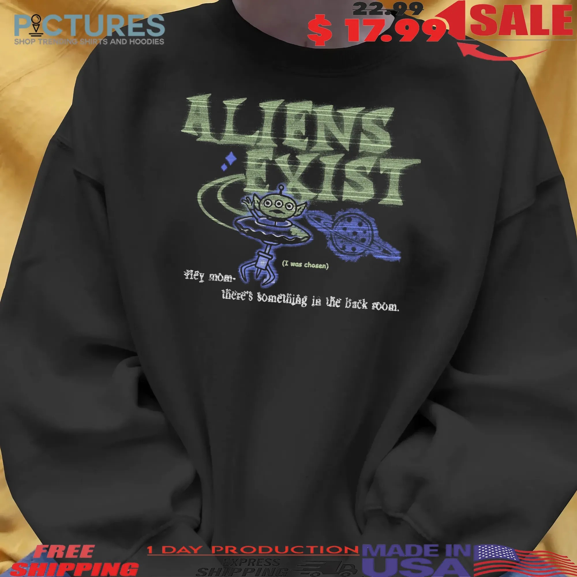 Aliens Exist Hey Mom There's Something In The Back Room Halloween T Shirt