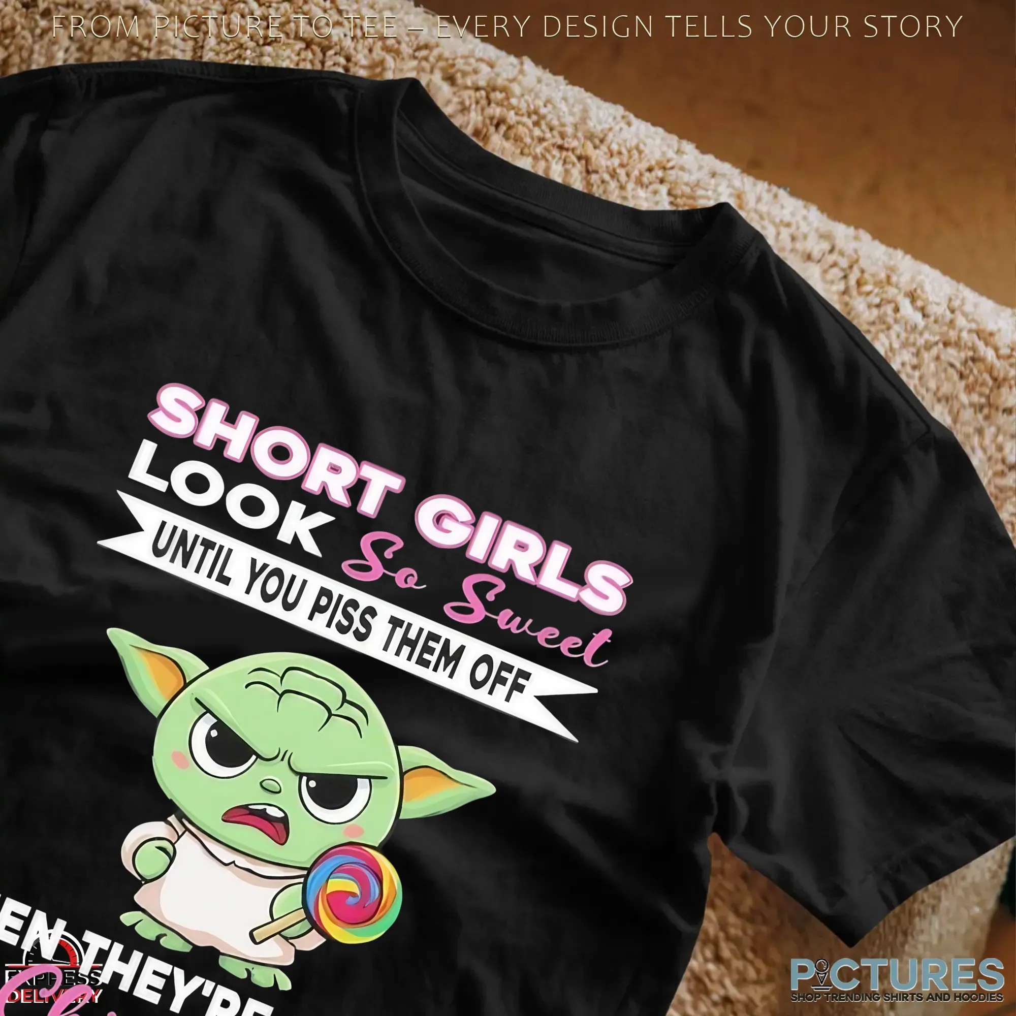 Baby Yoda Short Girls Look So Sweet Until You Piss Them Off Then They're Like A Chipmunk With Rabies Statement T Shirt