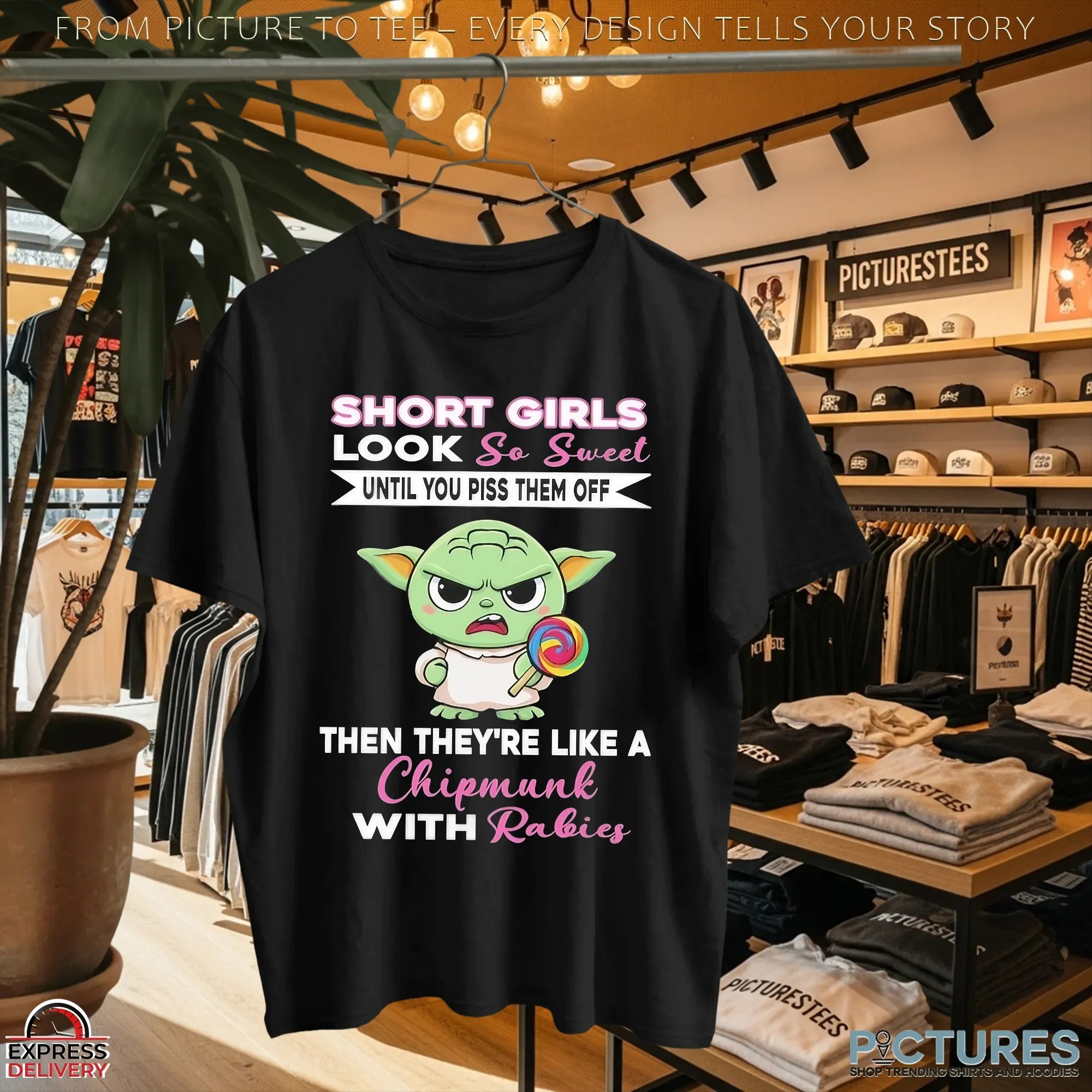 Baby Yoda Short Girls Look So Sweet Until You Piss Them Off Then They're Like A Chipmunk With Rabies Statement T Shirt