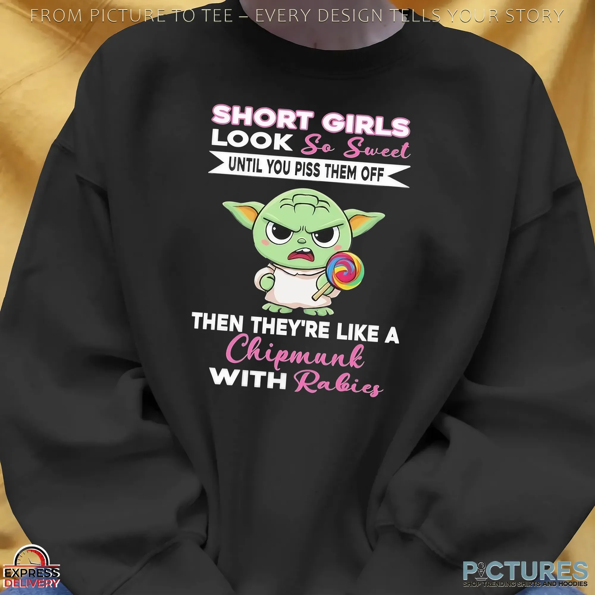 Baby Yoda Short Girls Look So Sweet Until You Piss Them Off Then They're Like A Chipmunk With Rabies Statement T Shirt