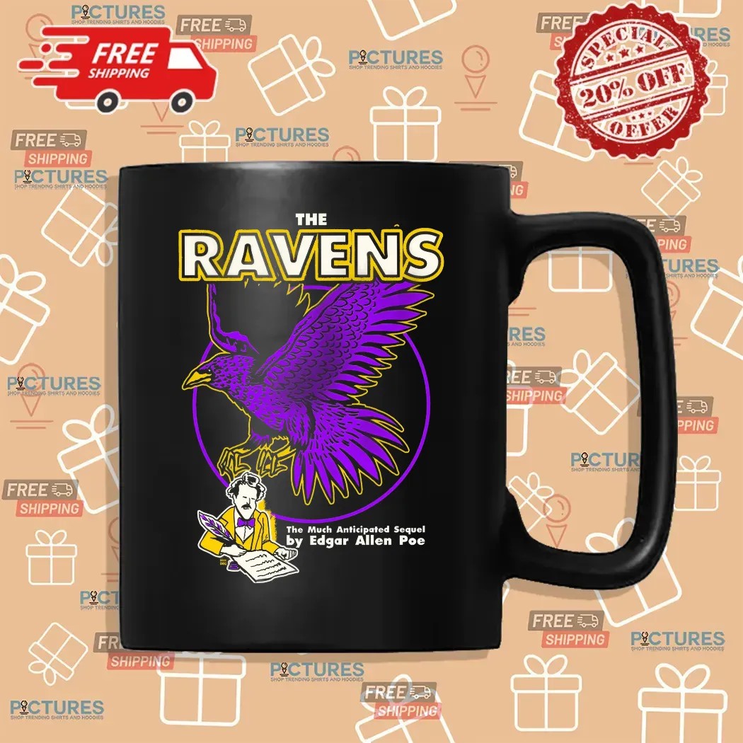 Baltimore Ravens Parody The Much Anticipated Sequel by Edgar Allen Poe Football Fan T Shirt Baltimore Ravens Parody The Much Anticipated Sequel by Edgar Allen Poe Football Fan T Shirt