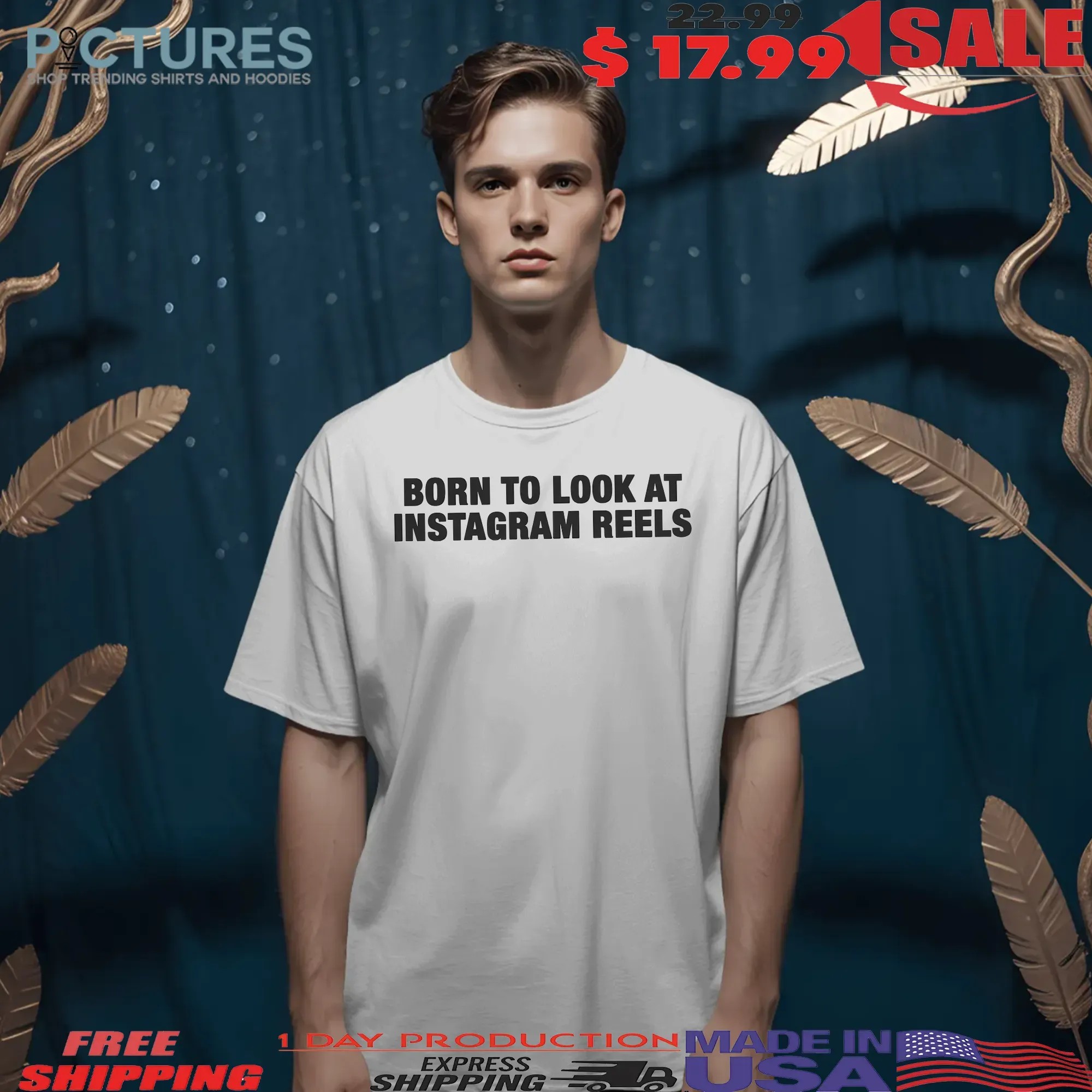 Born To Look At Instagram Reels T Shirt