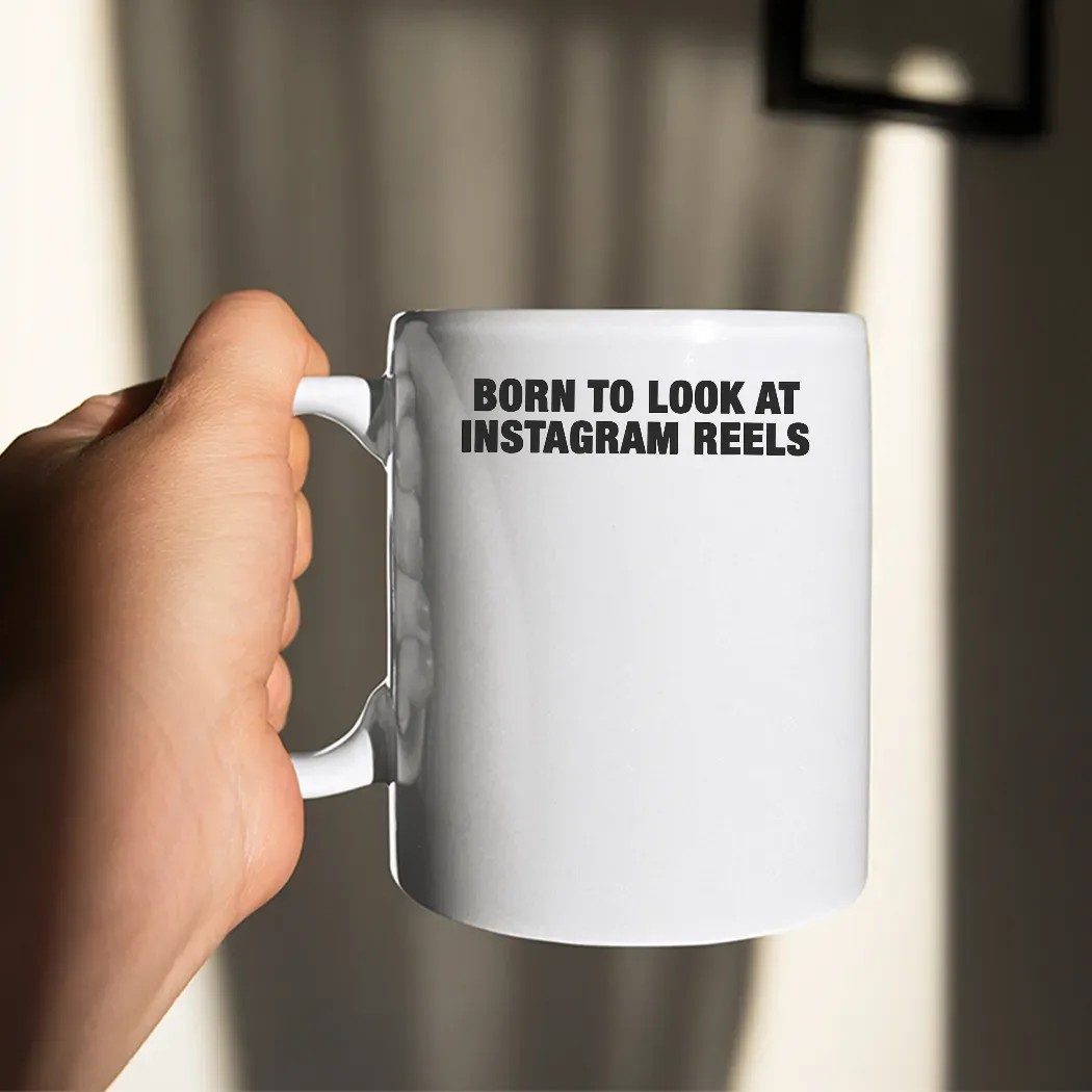 Born To Look At Instagram Reels T Shirt
