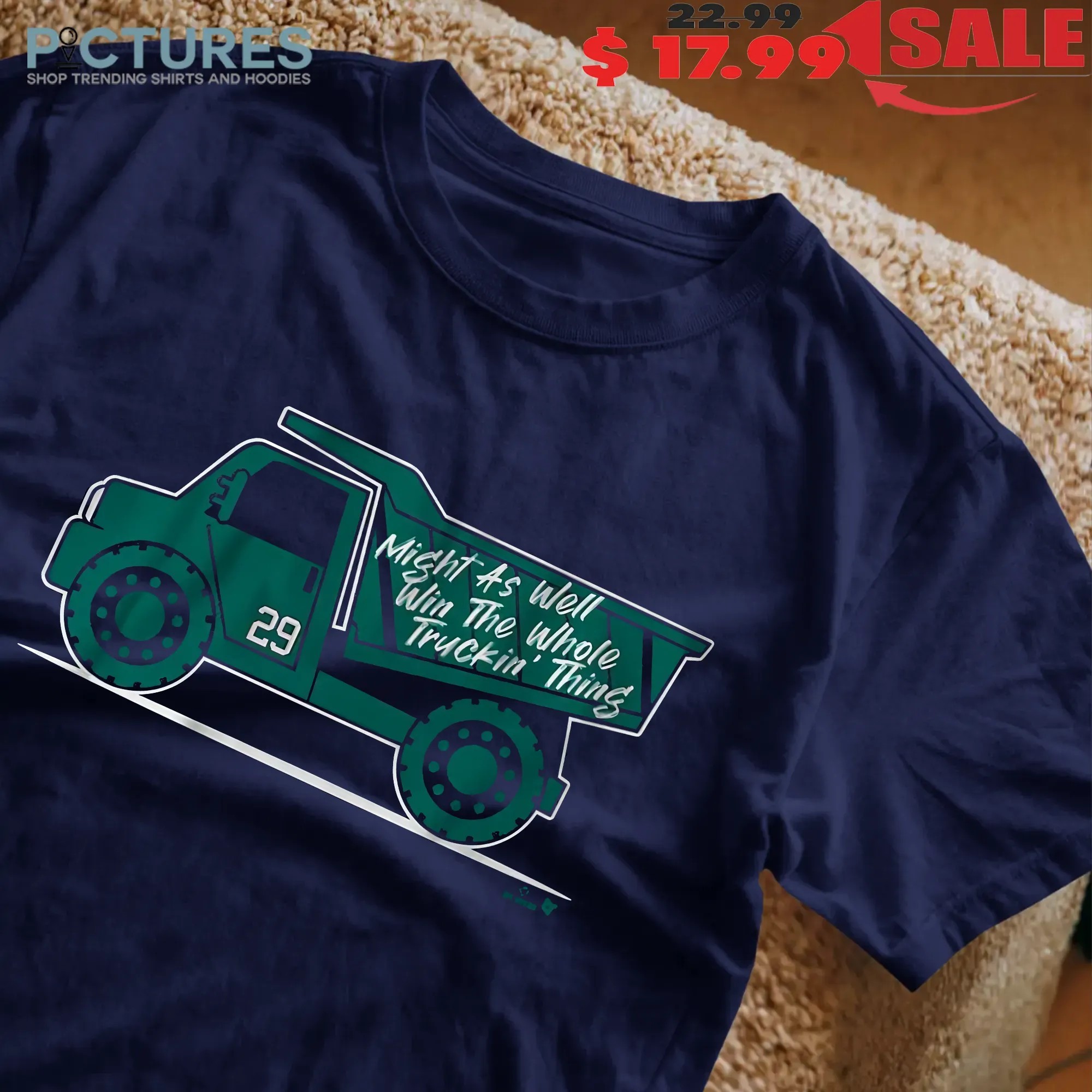 Cal Raleigh Might As Well Win The Whole Truckin' Thing Graphic T Shirt