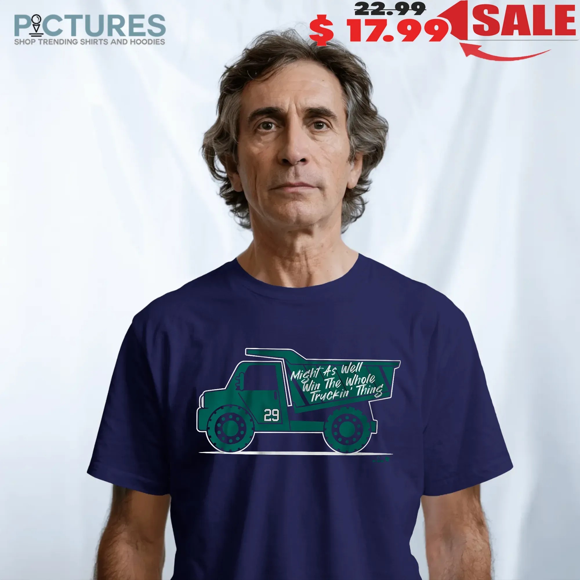 Cal Raleigh Might As Well Win The Whole Truckin' Thing Graphic T Shirt