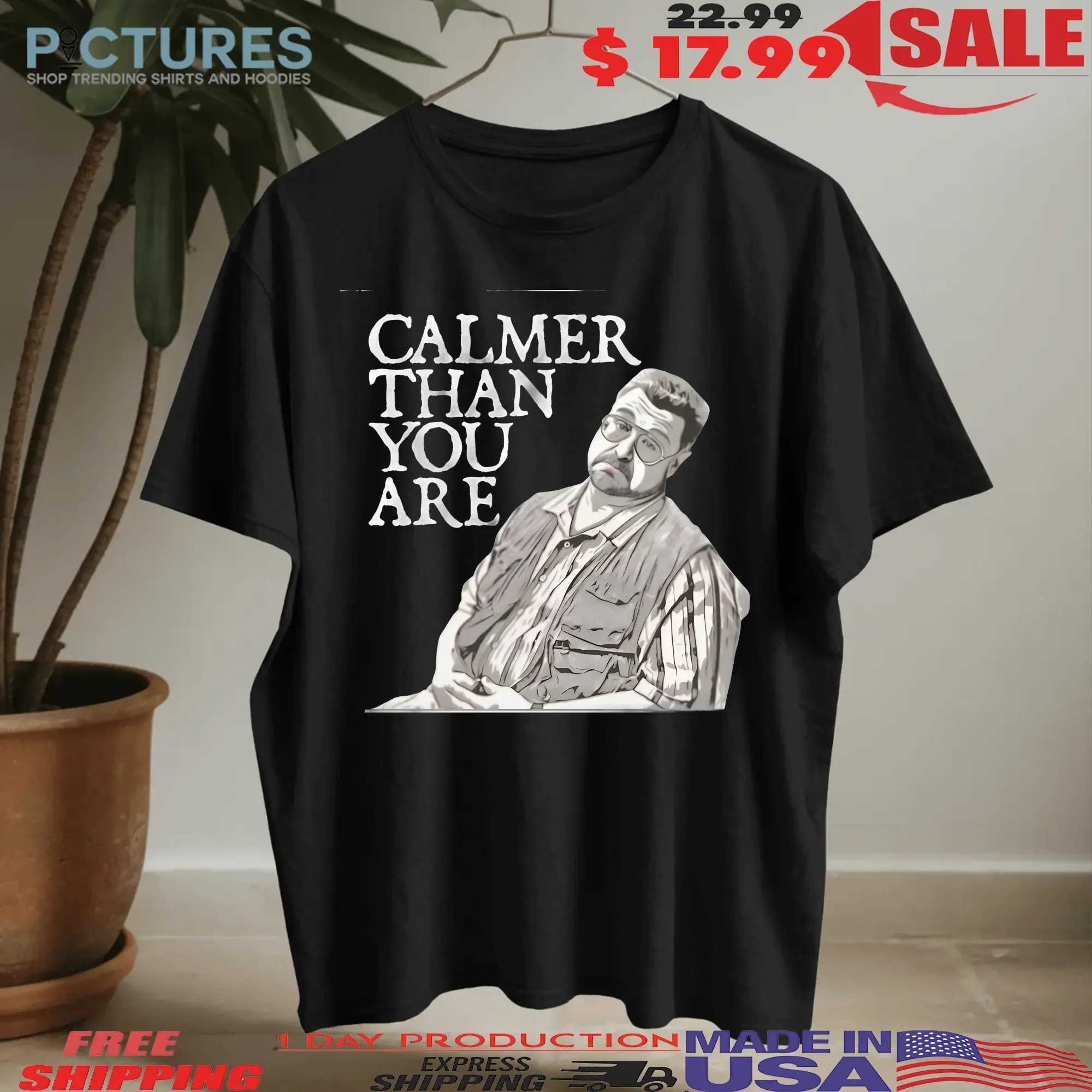 Calmer Than You Are Walter Sobchak The Big Lebowski Funny Quote T Shirt