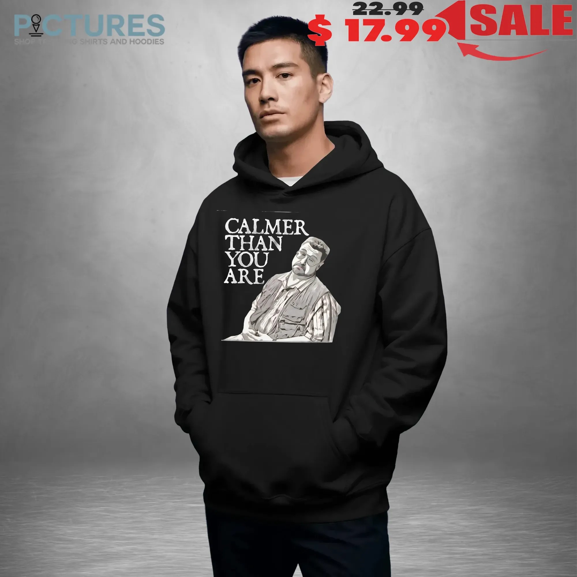 Calmer Than You Are Walter Sobchak The Big Lebowski Funny Quote T Shirt