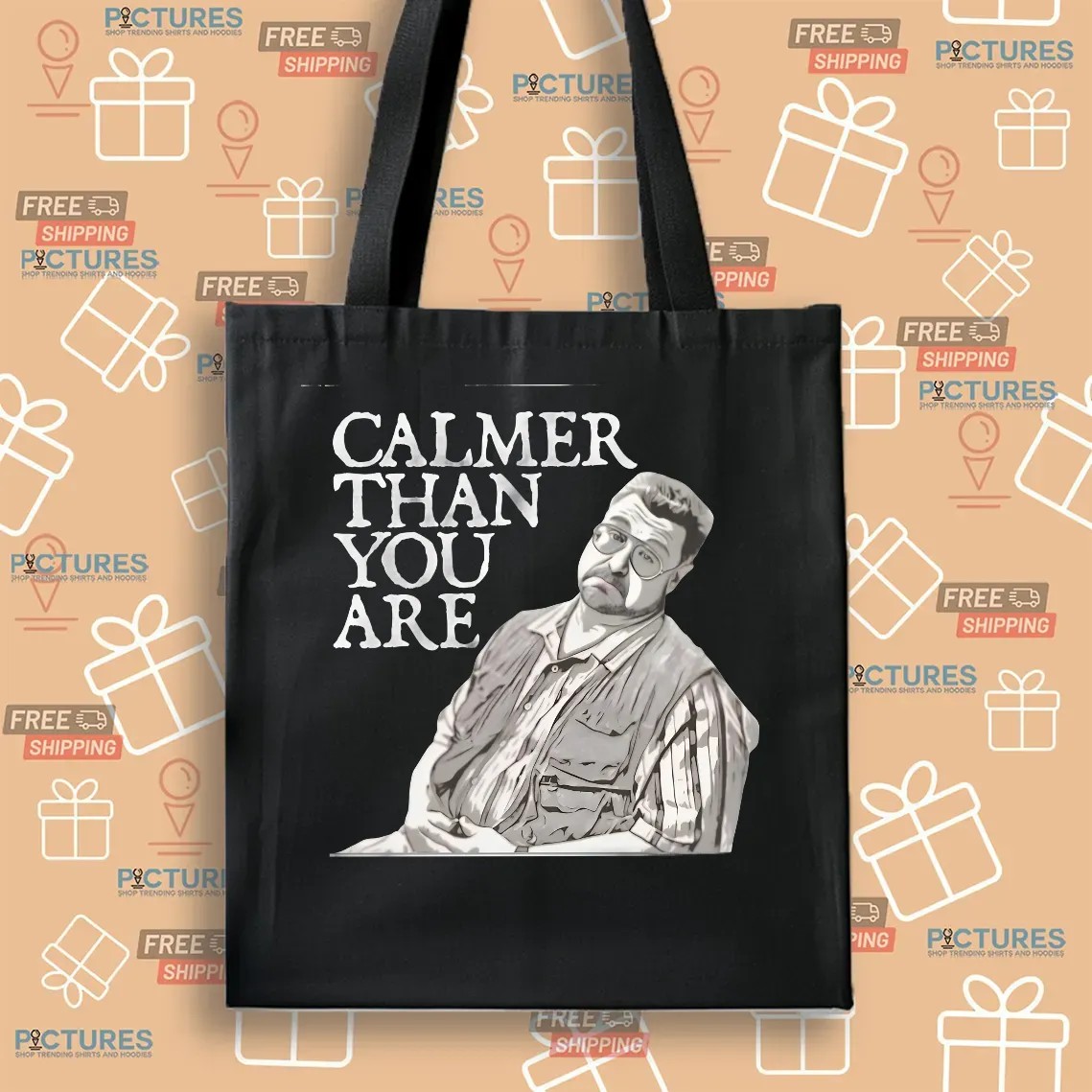 Calmer Than You Are Walter Sobchak The Big Lebowski Funny Quote T Shirt