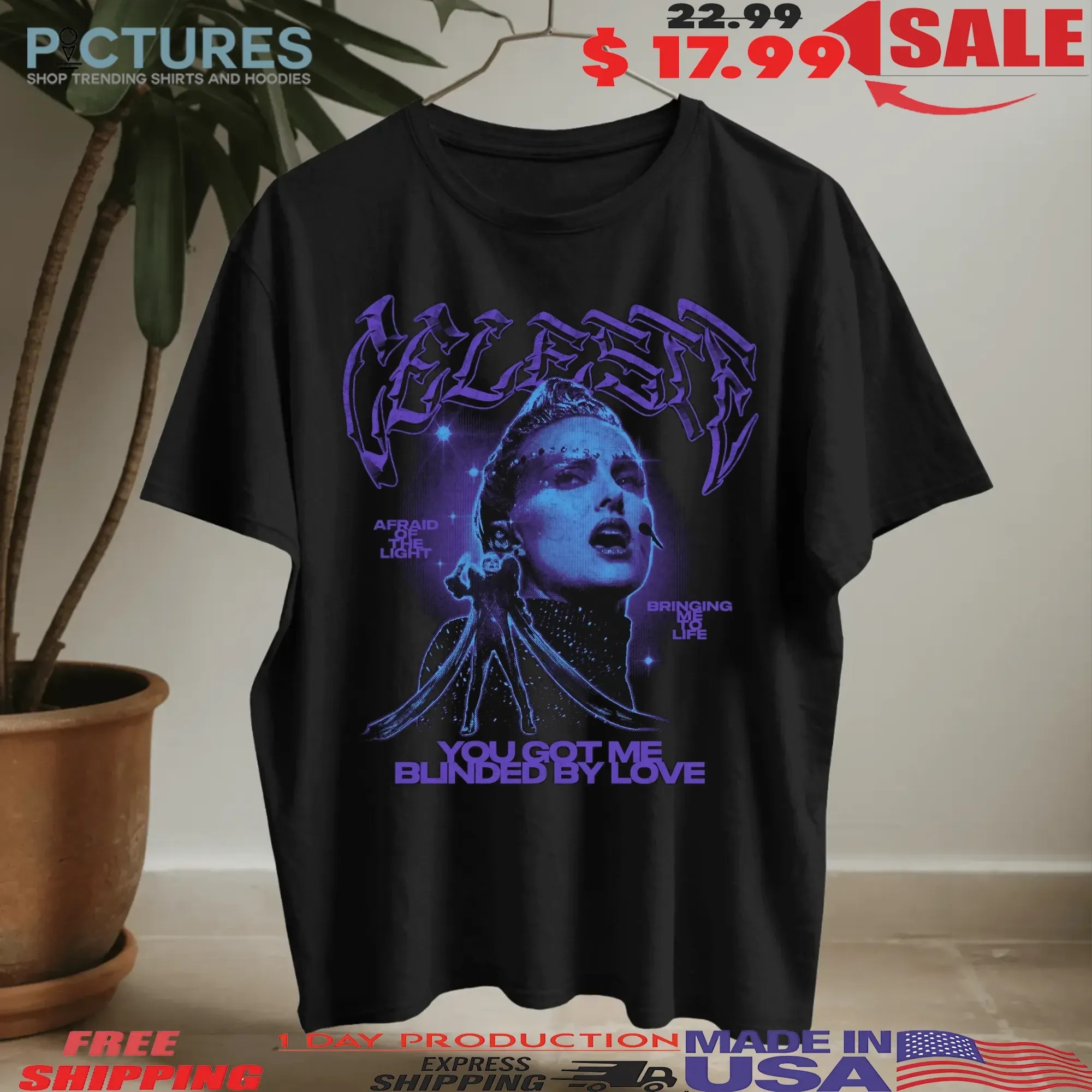 Celeste You Got Me Bunded By Love Afraid Of The Light Bringing Me To Life T Shirt