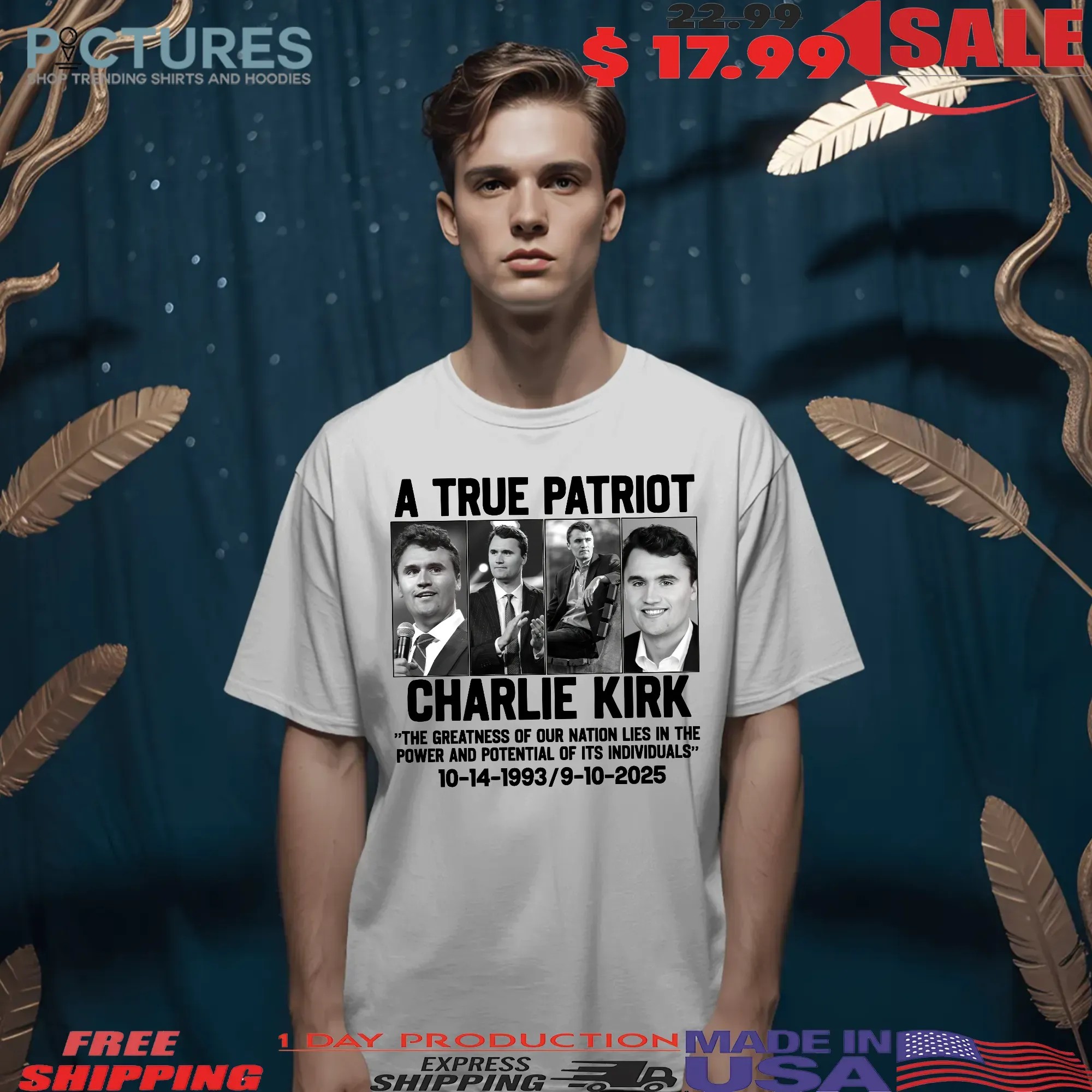 Charlie Kirk A True Patriot The Greatness Of Our Nation Lies In The Power And Potential Of Its Individuals 1993 2025 T Shirt