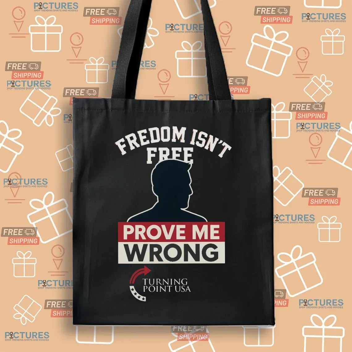 Charlie Kirk Freedom Isn't Free Prove Me Wrong Turning Point Usa T Shirt