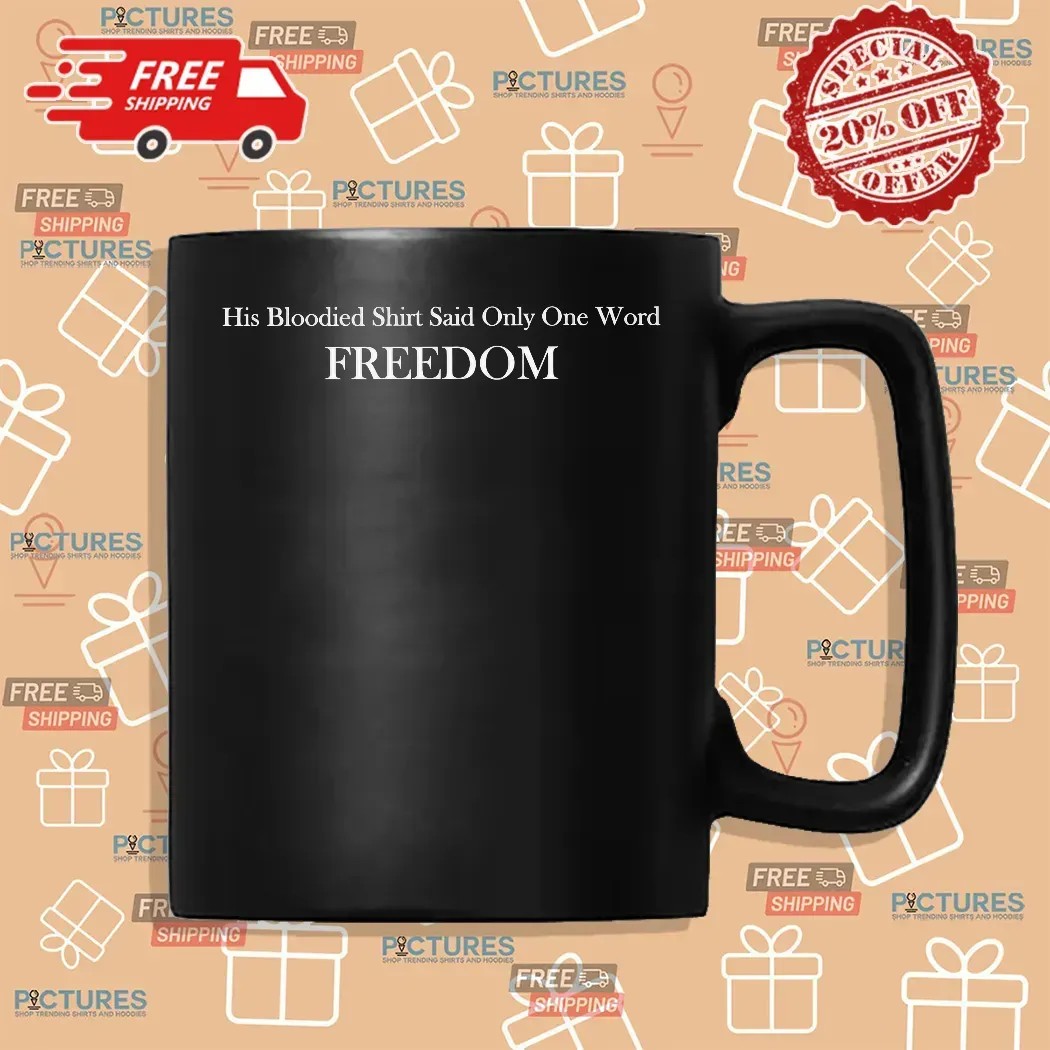 Charlie Kirk His Blooded Shirt Said Only One Word Freedom T Shirt