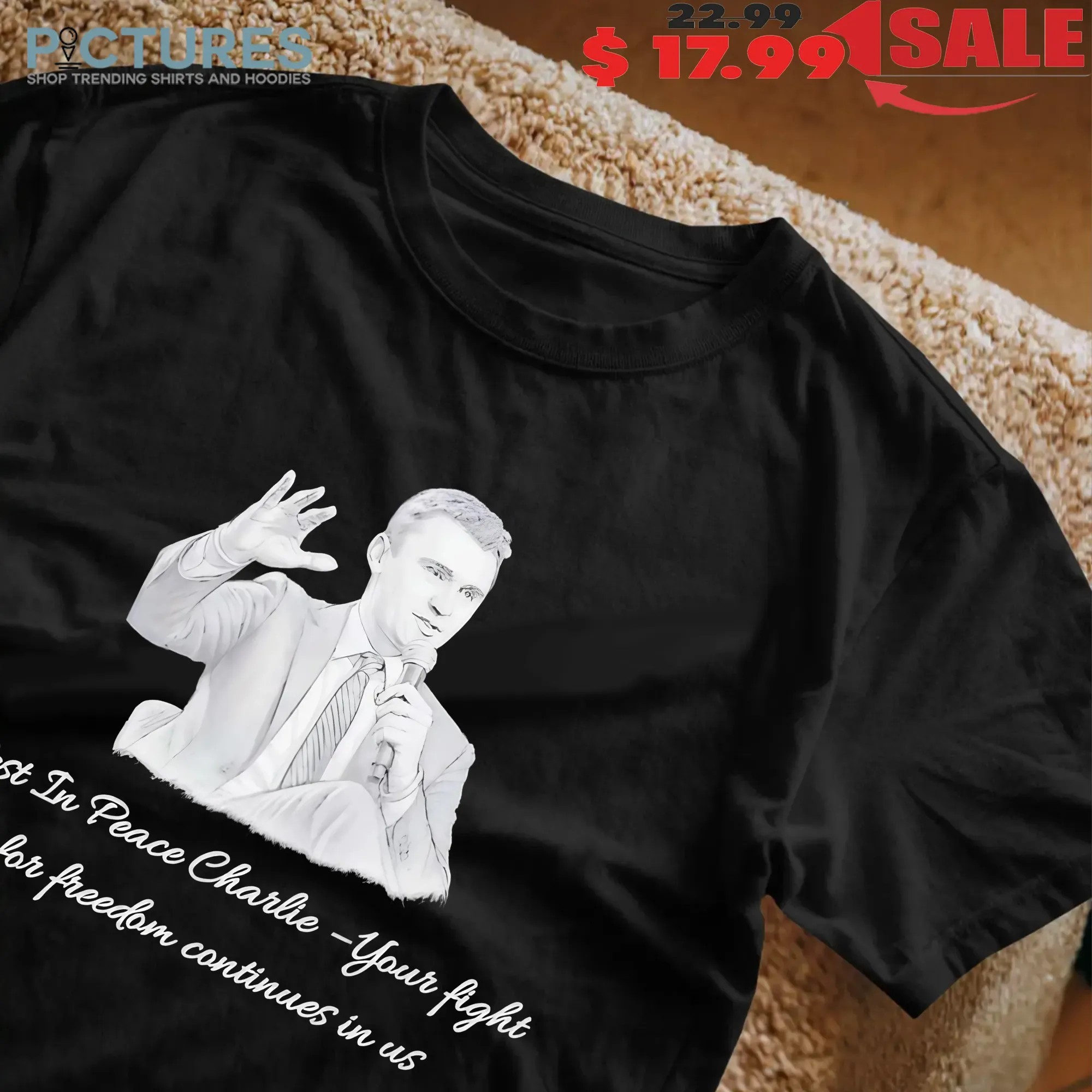 Charlie Kirk Rest In Peace Charlie Your Fight For Freedom Continue In Us T Shirt