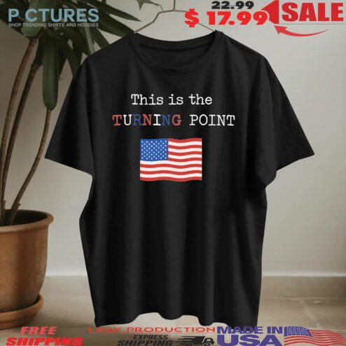Charlie Kirk This Is The Turning Point Flag T Shirt