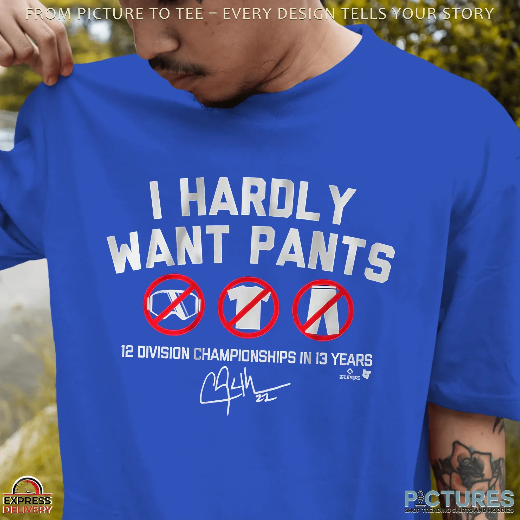 Clayton Kershaw Los Angeles Dodgers I Hardly Want Pants Dave 12 Division Championships In 13 Years Signature T Shirt