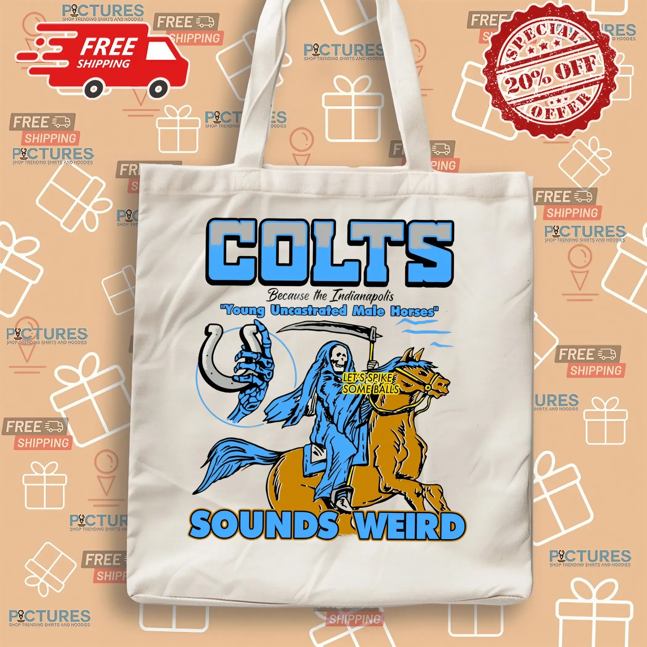 Colts Because The Indianapolis Young Uncastrated Male Horses Sound Weird Grim Reaper T Shirt