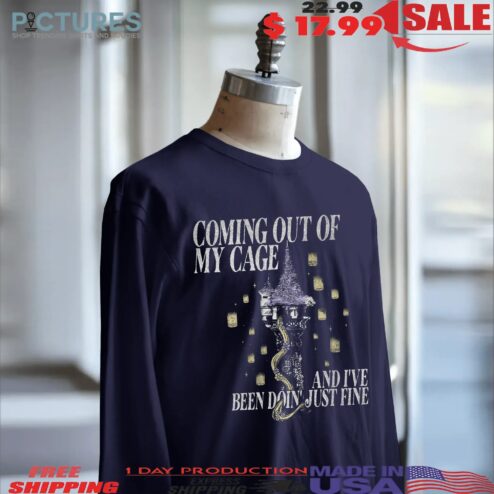 Coming Out of My Cage And I've Been Doing Just Fine T Shirt