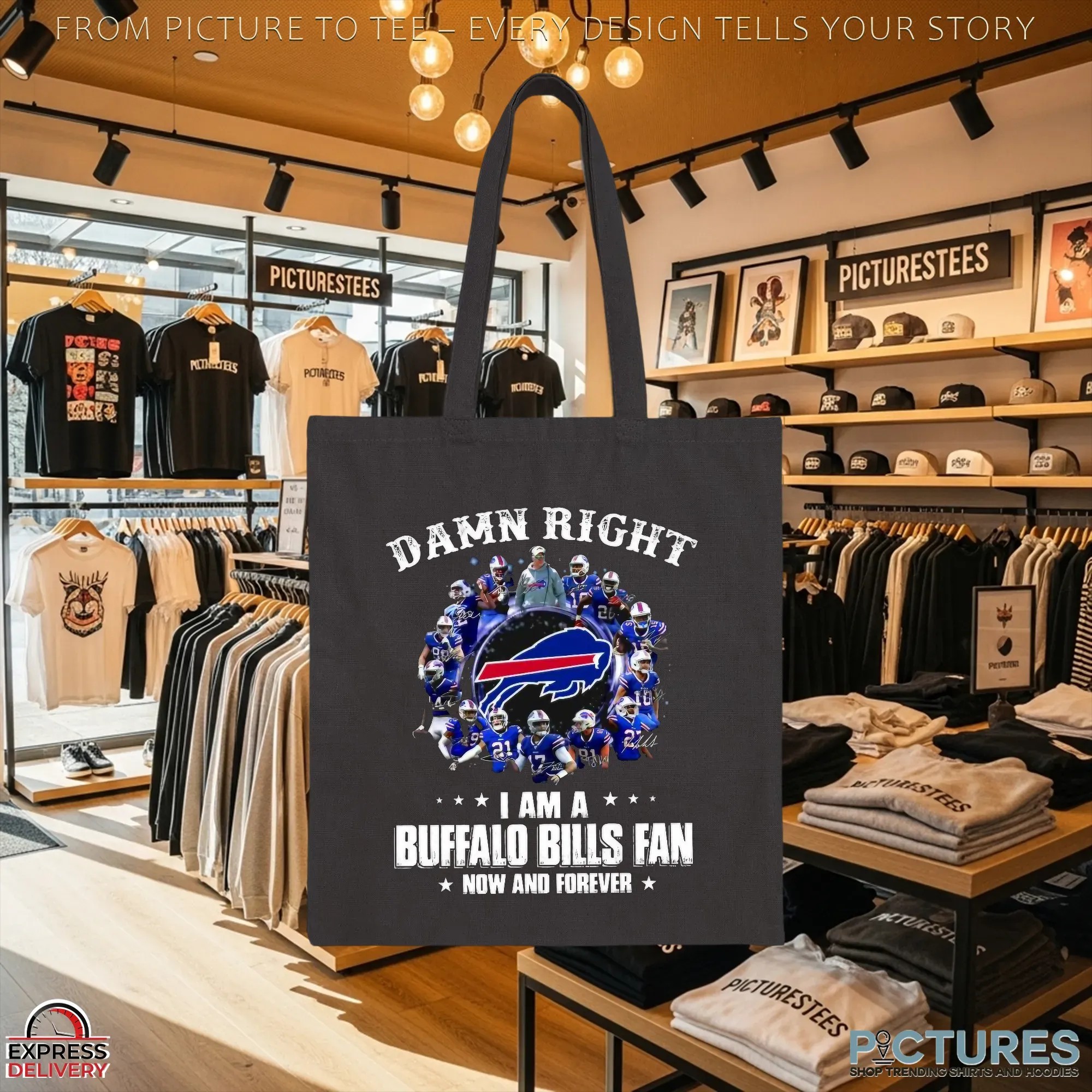 Damn Right I Am A Bills Fan Now And Forever Buffalo Bills Signatures T Shirt